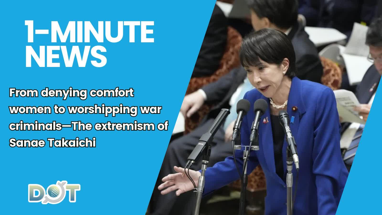1-minute News | From denying comfort women to worshipping war criminals—The extremism of Sanae Takaichi