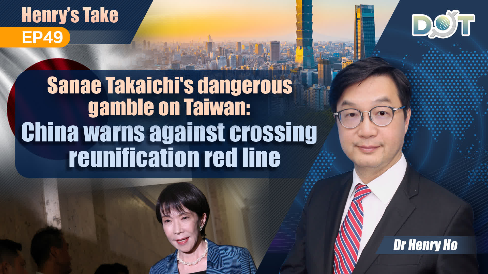 Henry's Take EP49 | Sanae Takaichi's dangerous gamble on Taiwan: China warns against crossing reunification red line