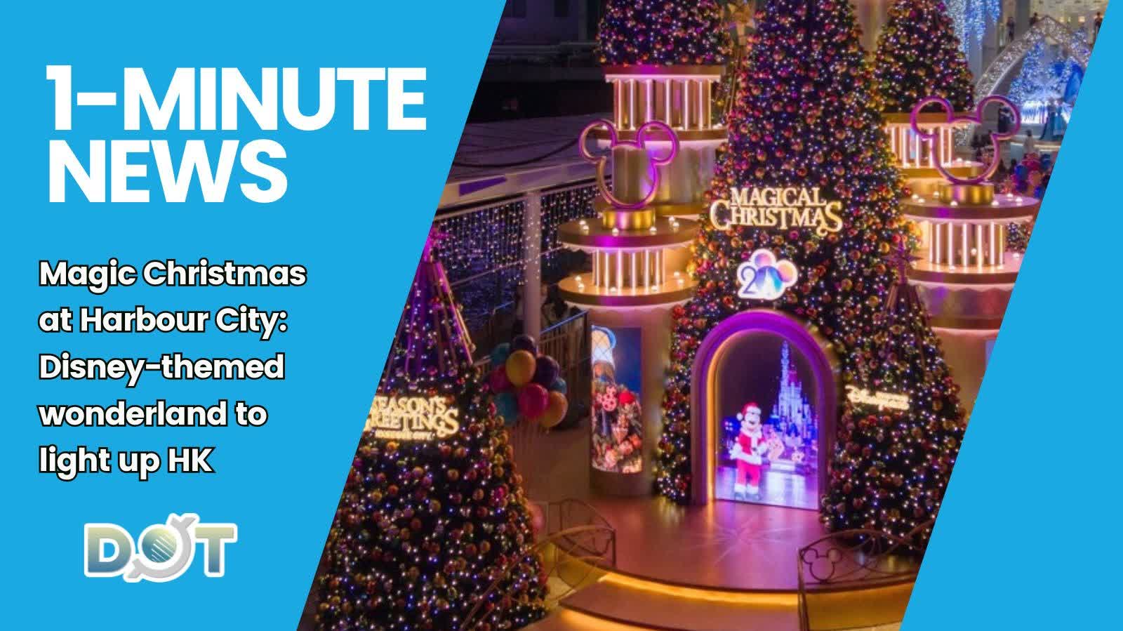 1-minute News | Magic Christmas at Harbour City: Disney-themed wonderland to light up HK