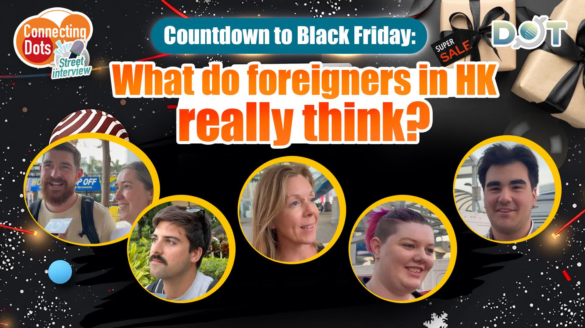 Connecting Dots | Countdown to Black Friday: What do foreigners in HK really think?