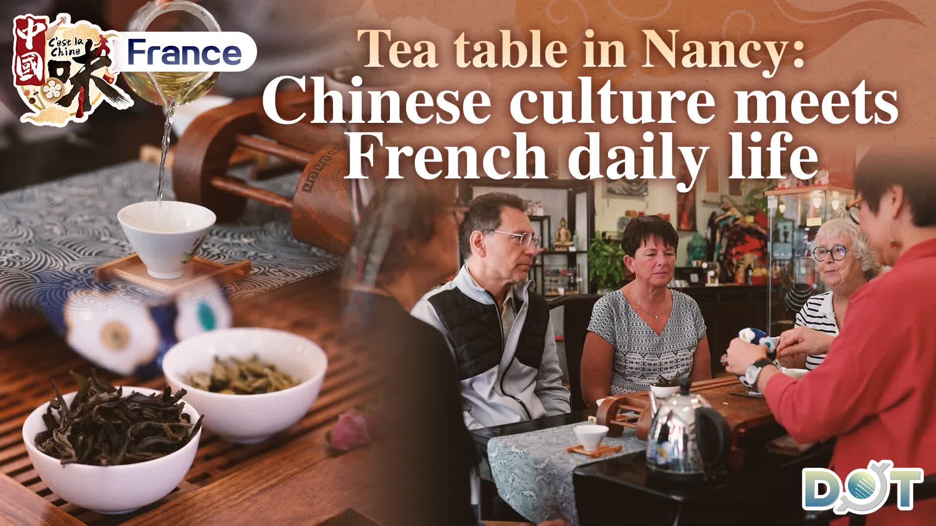 C'est la Chine · France | Tea table in Nancy: Chinese culture meets French daily life