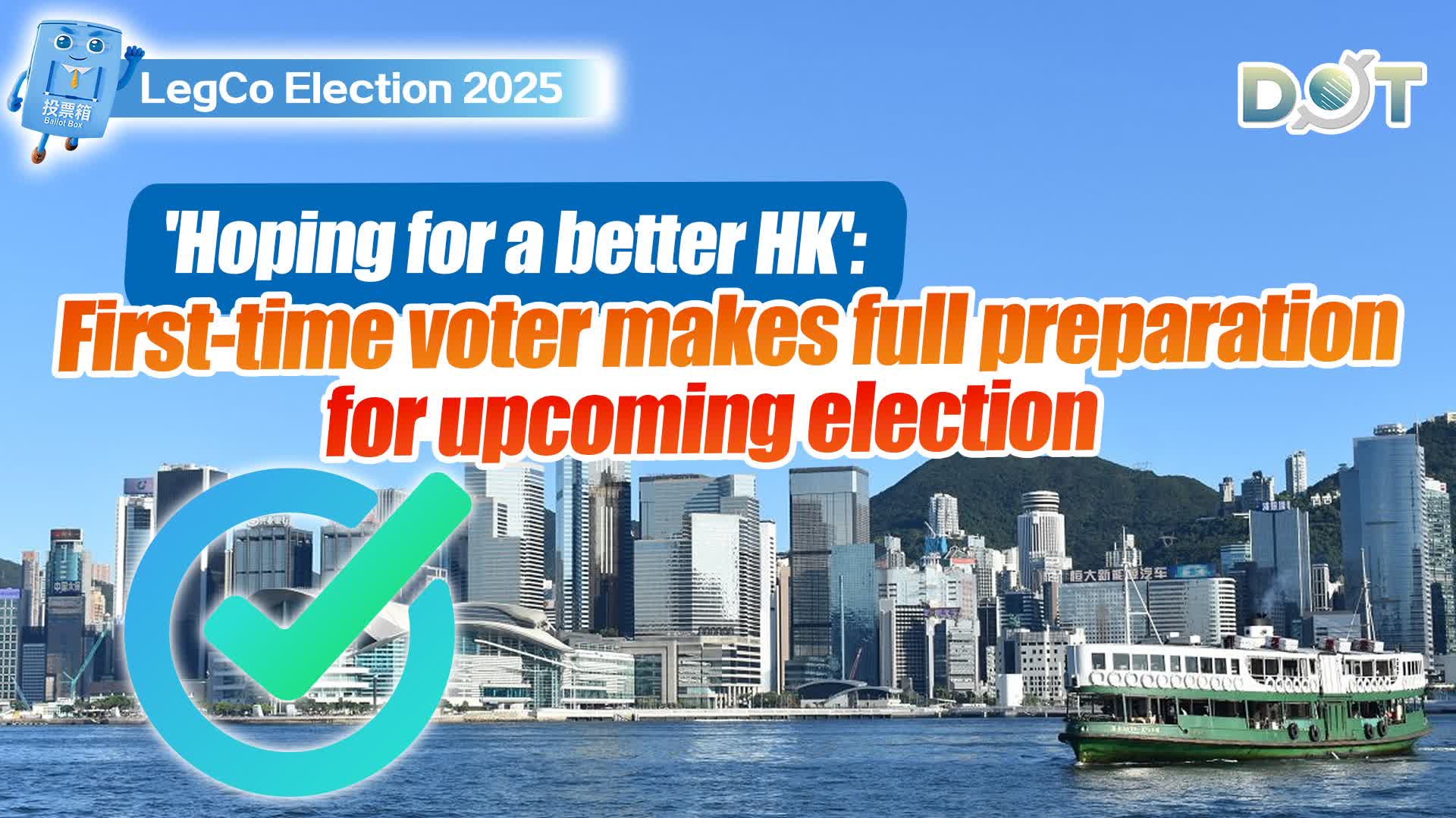 LegCo Election 2025 | 'Hoping for a better HK': First-time voter makes full preparation for upcoming election