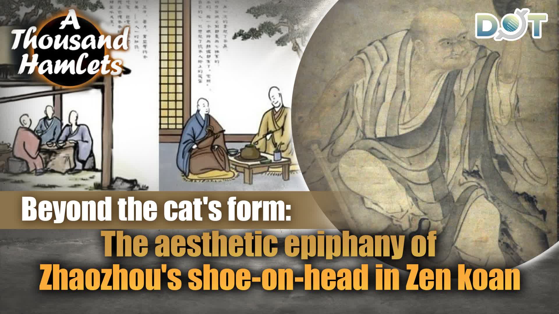 A Thousand Hamlets | Beyond the cat's form: The aesthetic epiphany of Zhaozhou's shoe-on-head in Zen koan