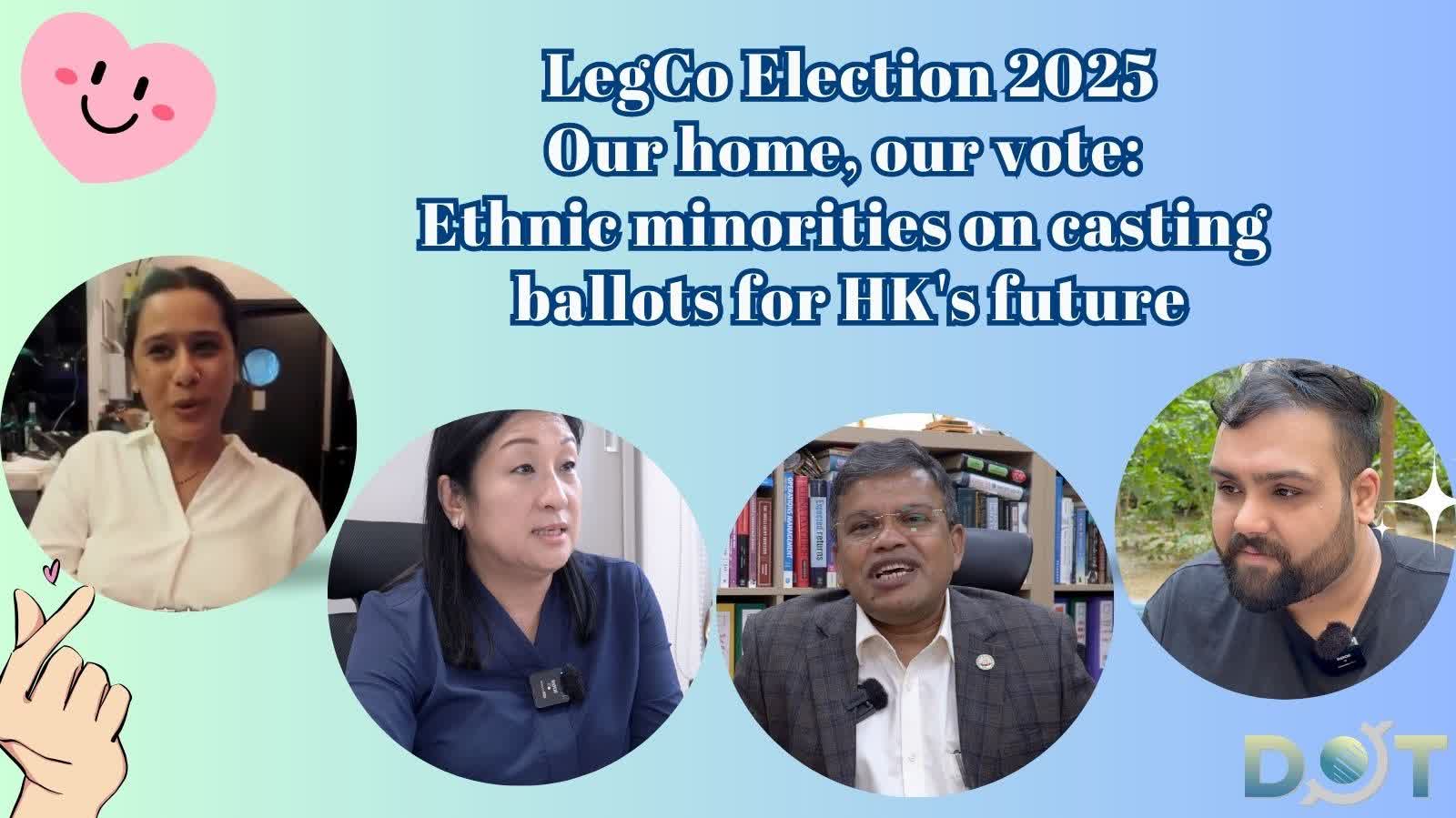 LegCo Election 2025 | Our home, our vote: Ethnic minorities on casting ballots for HK's future