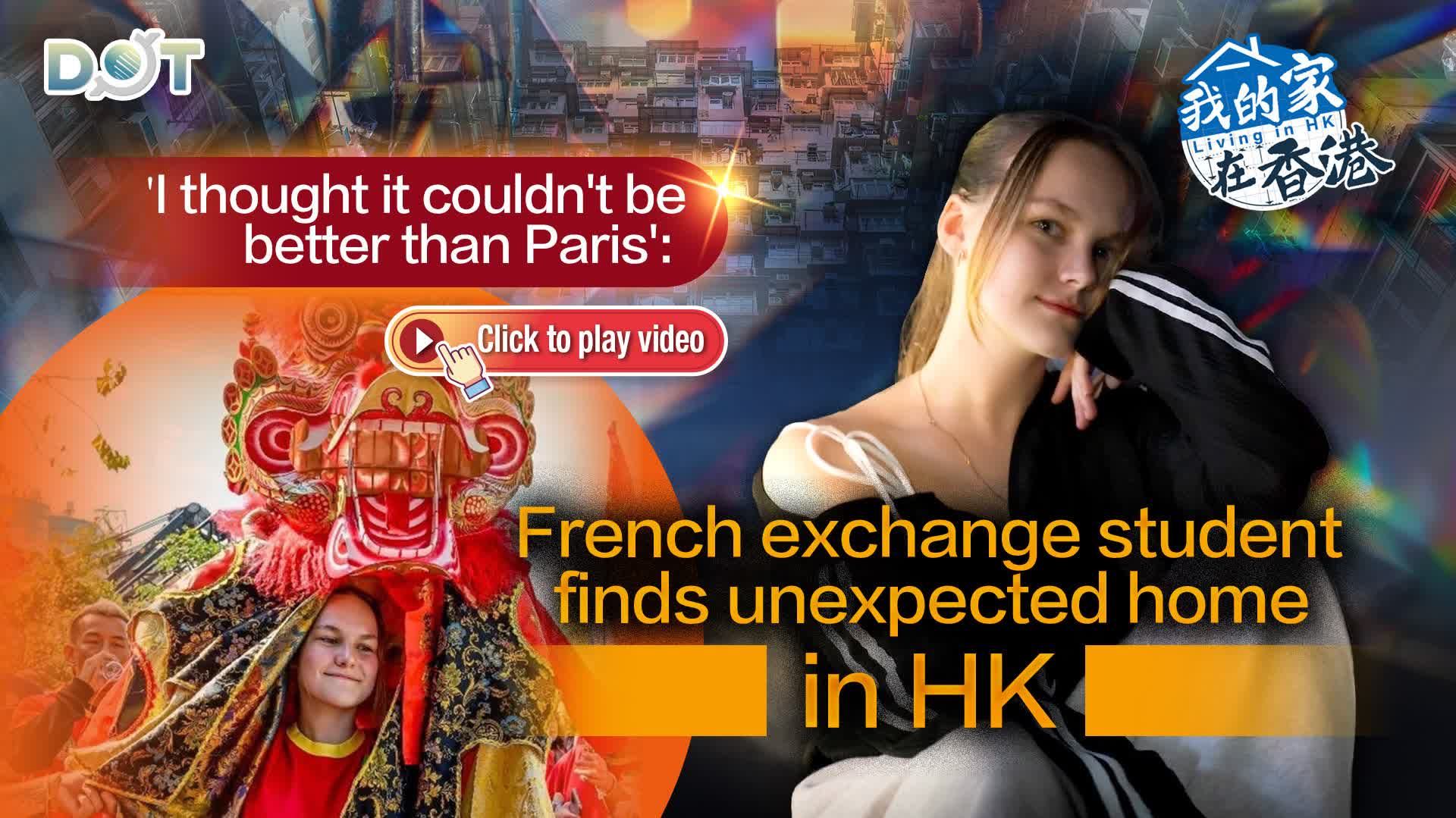 I Live in HK EP5 | 'I thought it couldn't be better than Paris': French exchange student finds unexpected home in HK