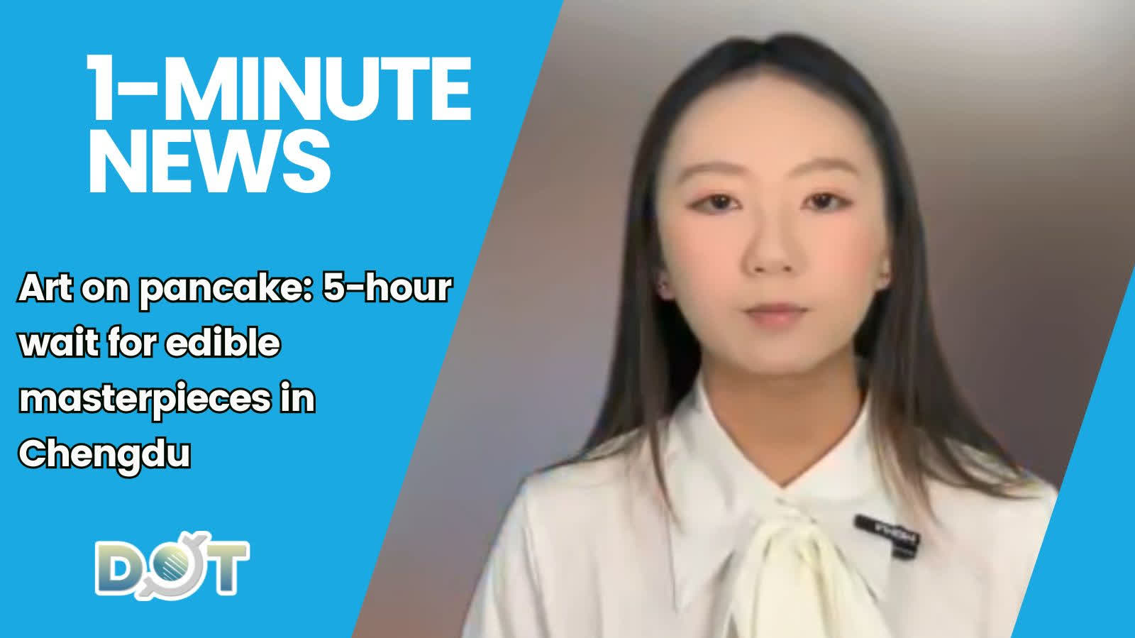 1-minute News | Art on pancake: 5-hour wait for edible masterpieces in Chengdu