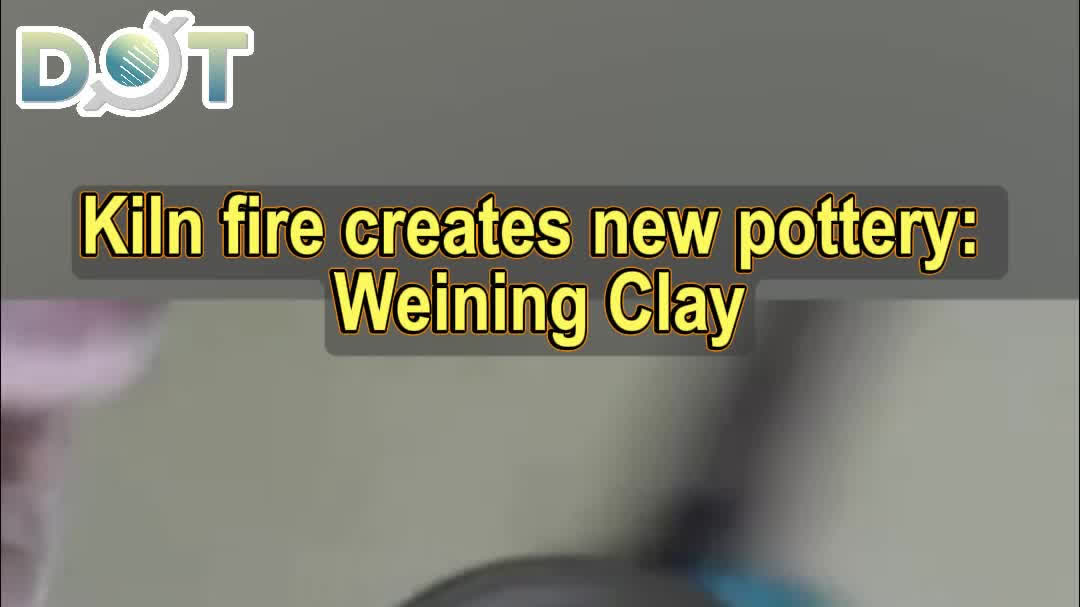 OMG | Kiln fire creates new pottery: Weining Clay