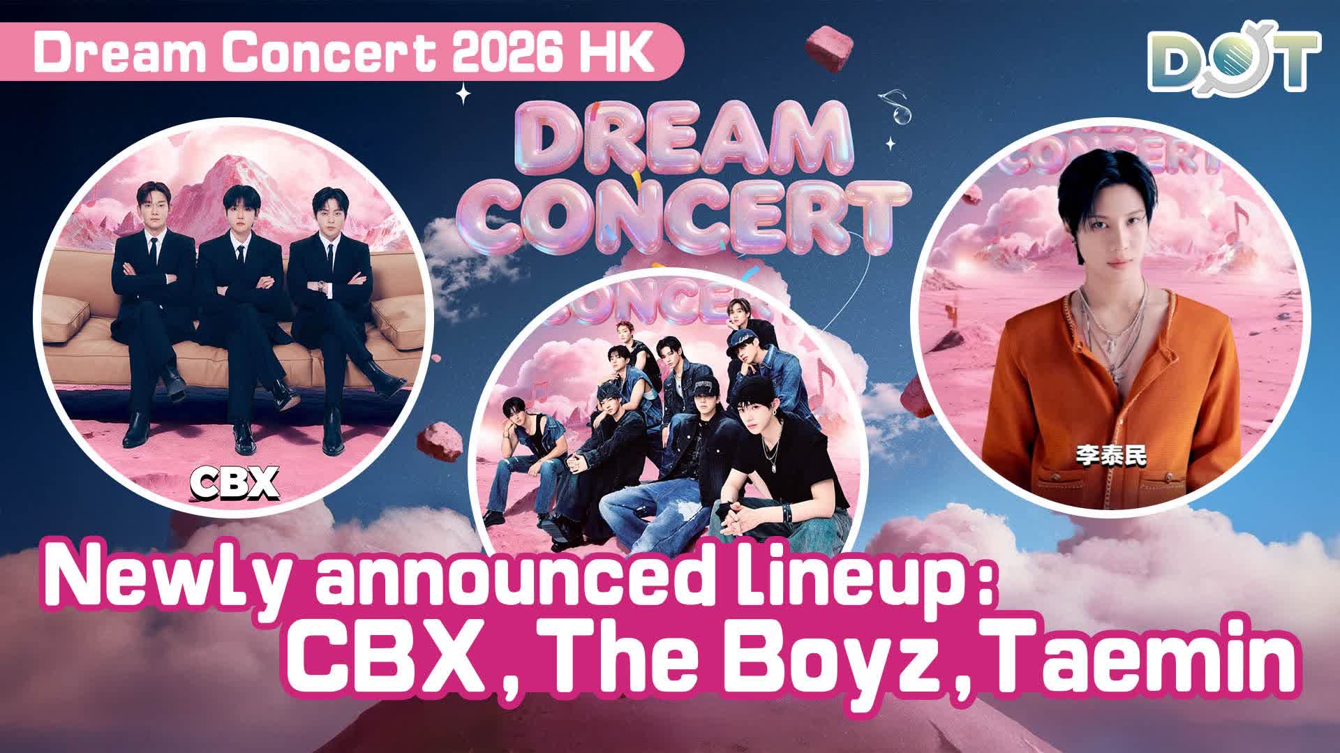 Dream Concert 2026 HK｜Newly announced lineup: CBX, The Boyz, Taemin