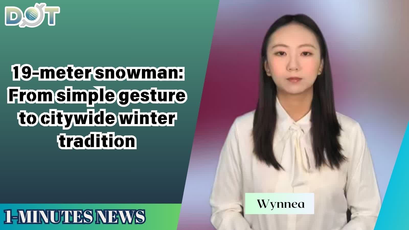 1-minute News | 19-meter snowman: From simple gesture to citywide winter tradition