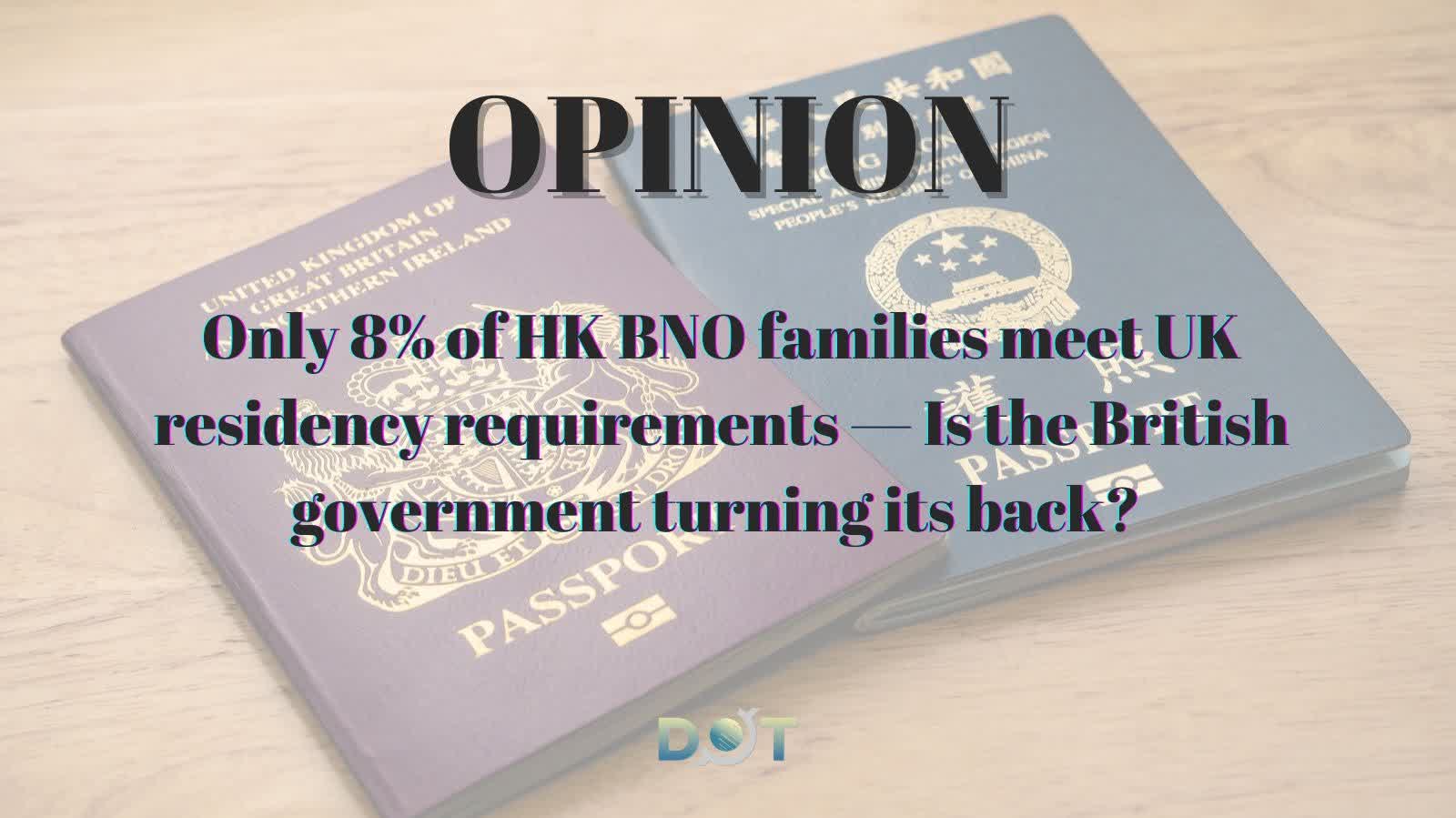 Opinion | Only 8% of HK BNO families meet UK residency requirements — Is the British government turning its back?