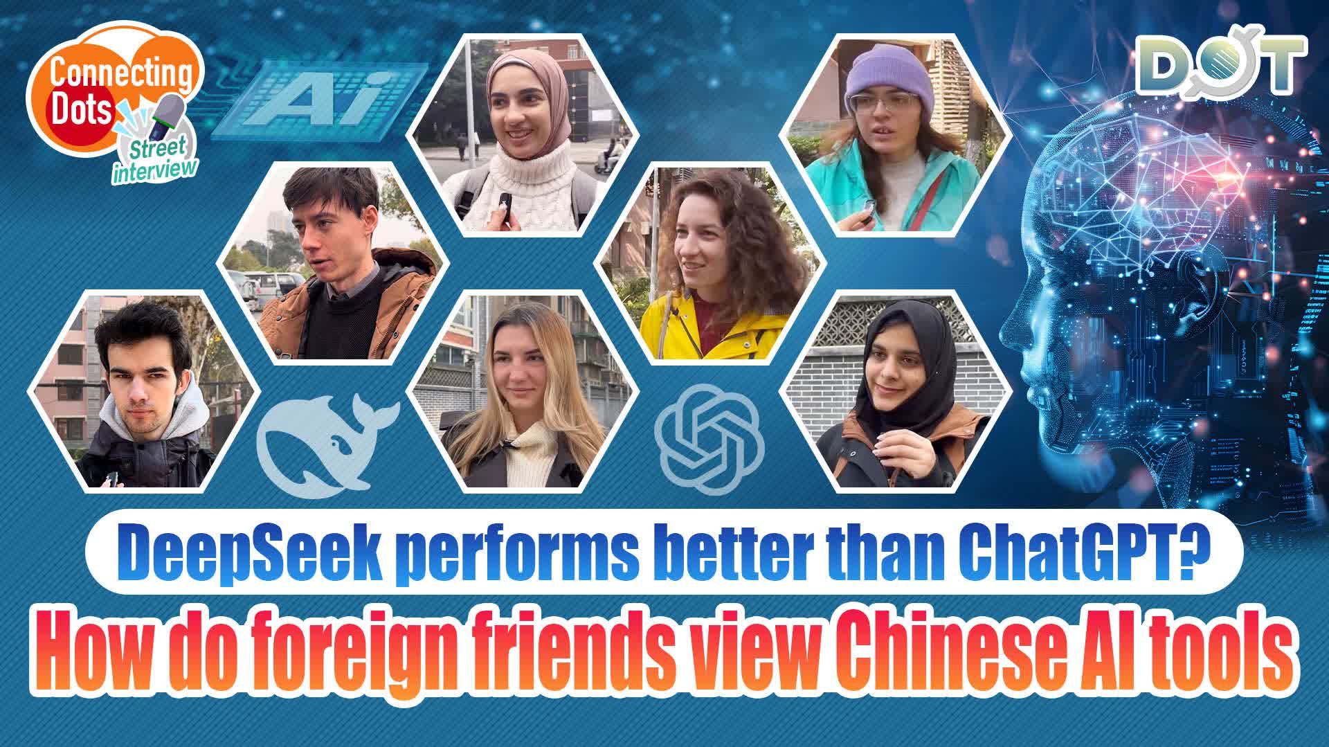 Connecting Dots | DeepSeek performs better than ChatGPT? How do foreign friends view Chinese AI tools