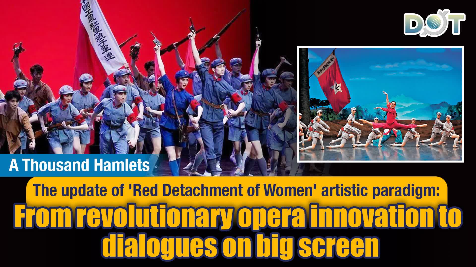 A Thousand Hamlets | The update of 'Red Detachment of Women' artistic paradigm: From revolutionary opera innovation to dialogues on big screen