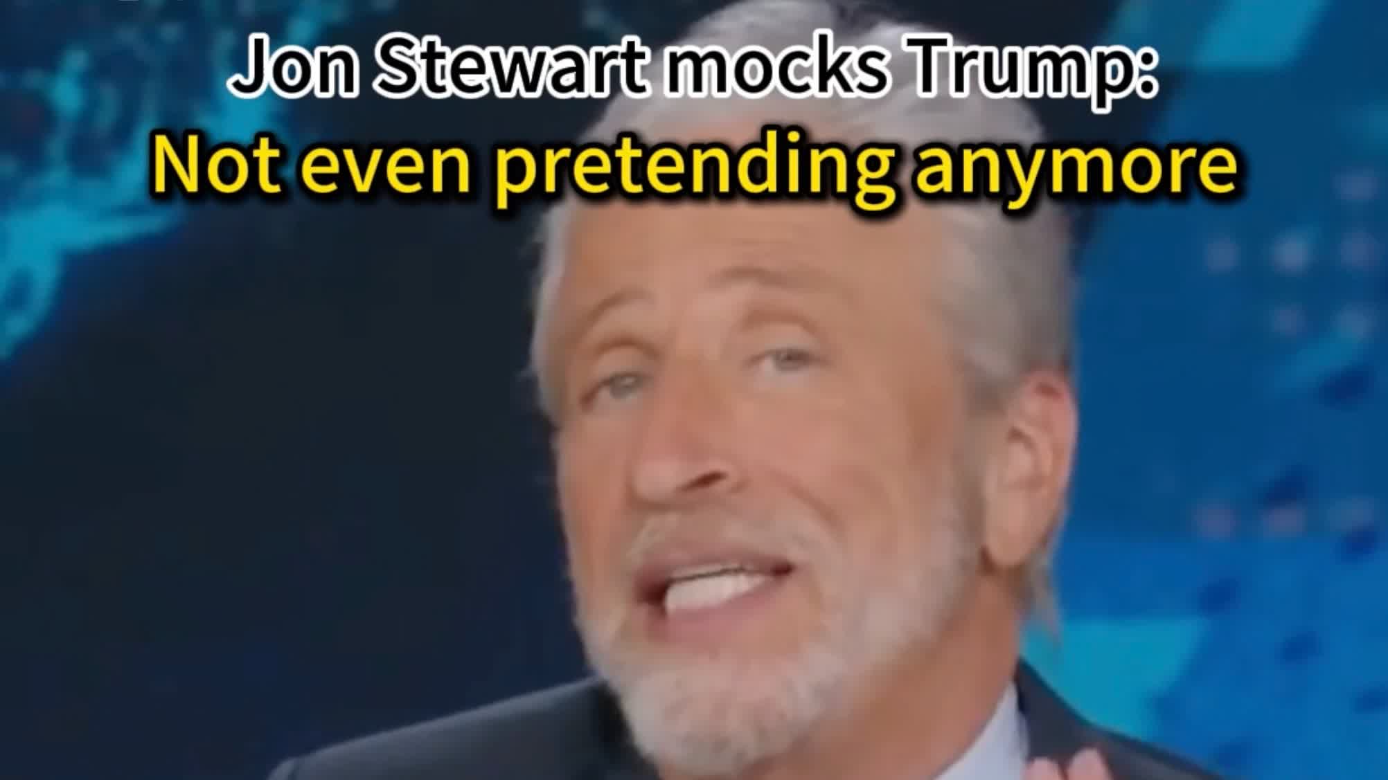 OMG | Jon Stewart mocks Trump: 'Not even pretending anymore'
