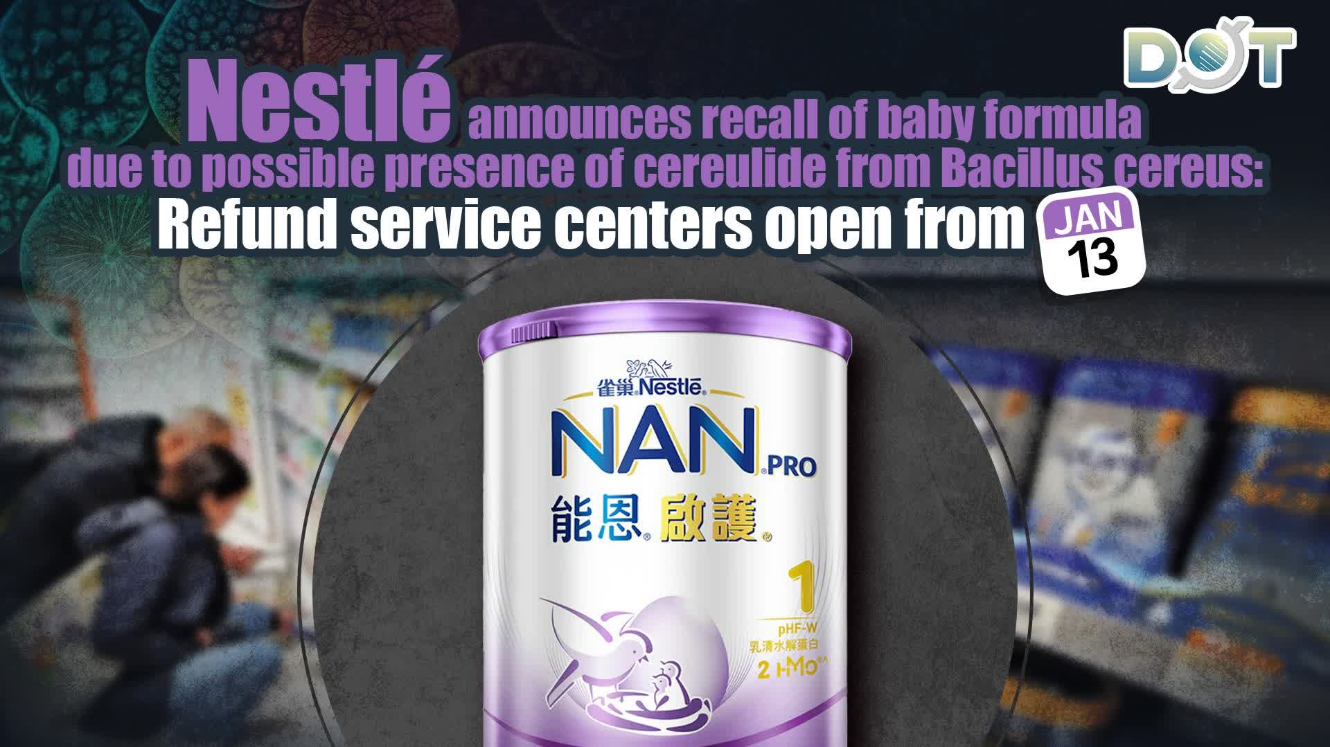 Nestlé announces recall of baby formula due to possible presence of cereulide from Bacillus cereus: Refund service centers open from Jan. 13