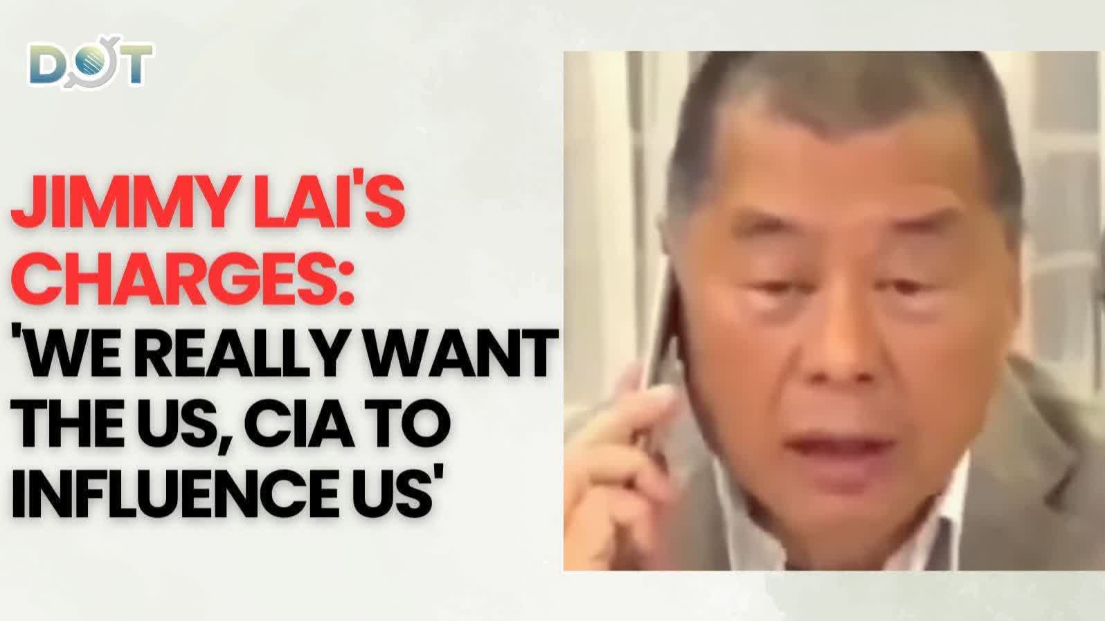 OMG | Jimmy Lai's charges: 'We really want the US, CIA to influence us'