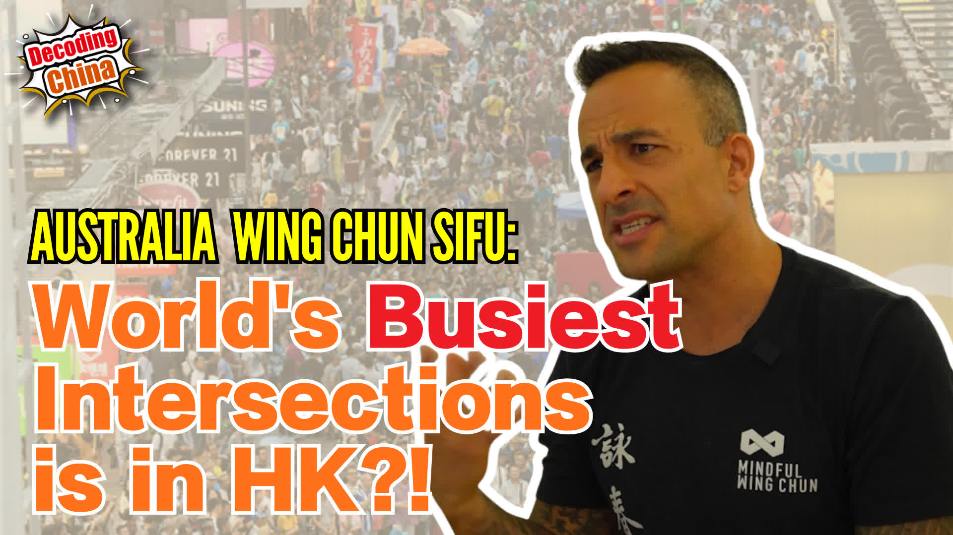 Decoding China EP11 | Australian Wing Chun master: World's busiest intersection is in HK?