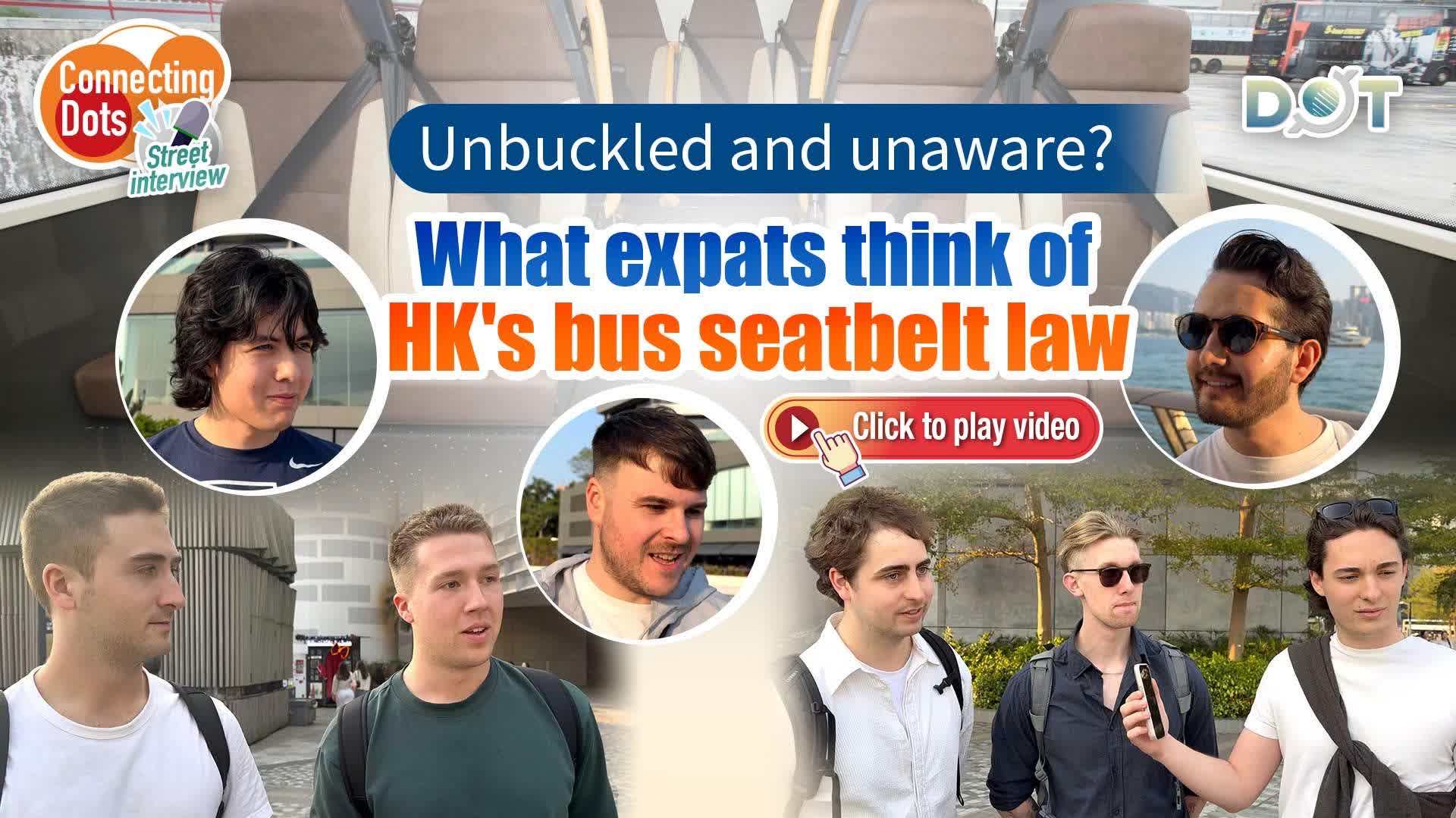 Connecting Dots | Unbuckled and unaware? What expats think of HK's bus seatbelt law