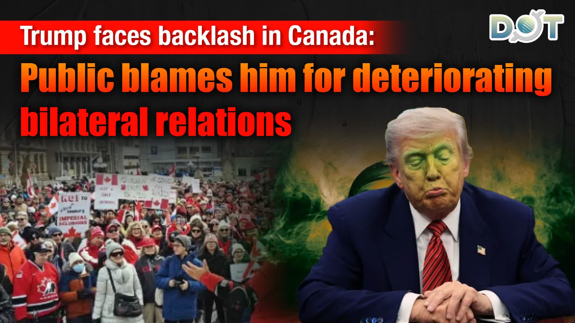 Trump faces backlash in Canada: Public blames him for deteriorating bilateral relations
