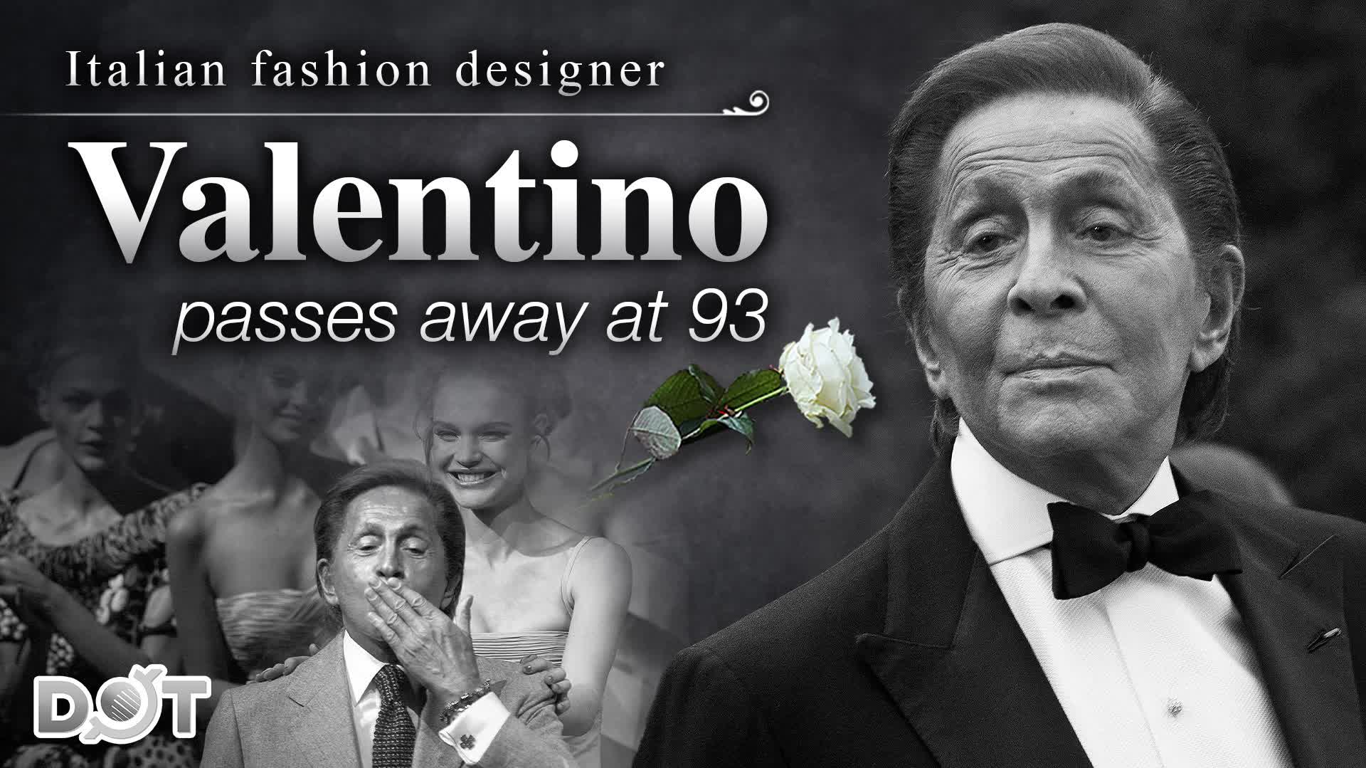 Italian fashion designer Valentino passes away at 93