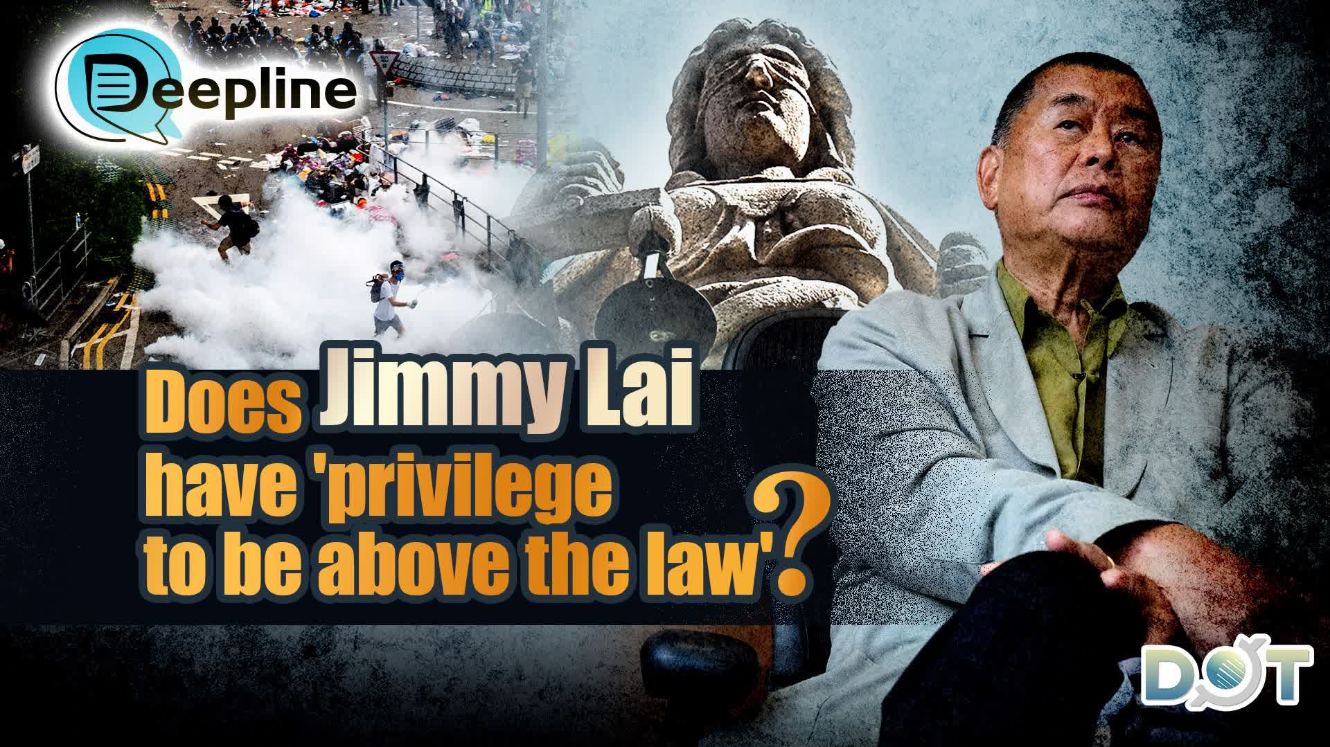 Deepline | Does Jimmy Lai have 'privilege to be above the law'?