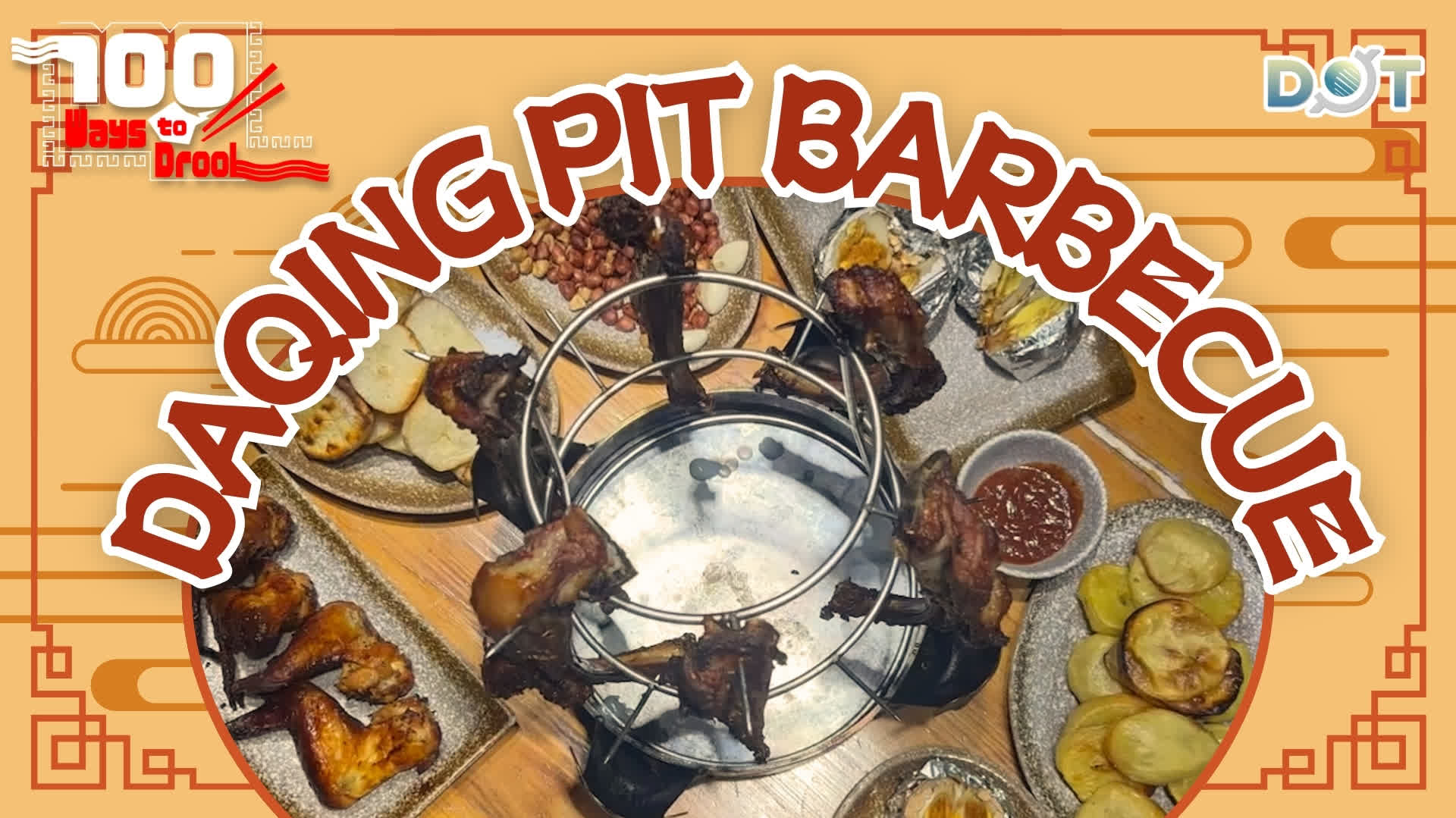100 Ways To Drool | 'Anything can be pit-roasted!' From oil field to dining tables, Daqing Pit Barbecue shapes culinary memory