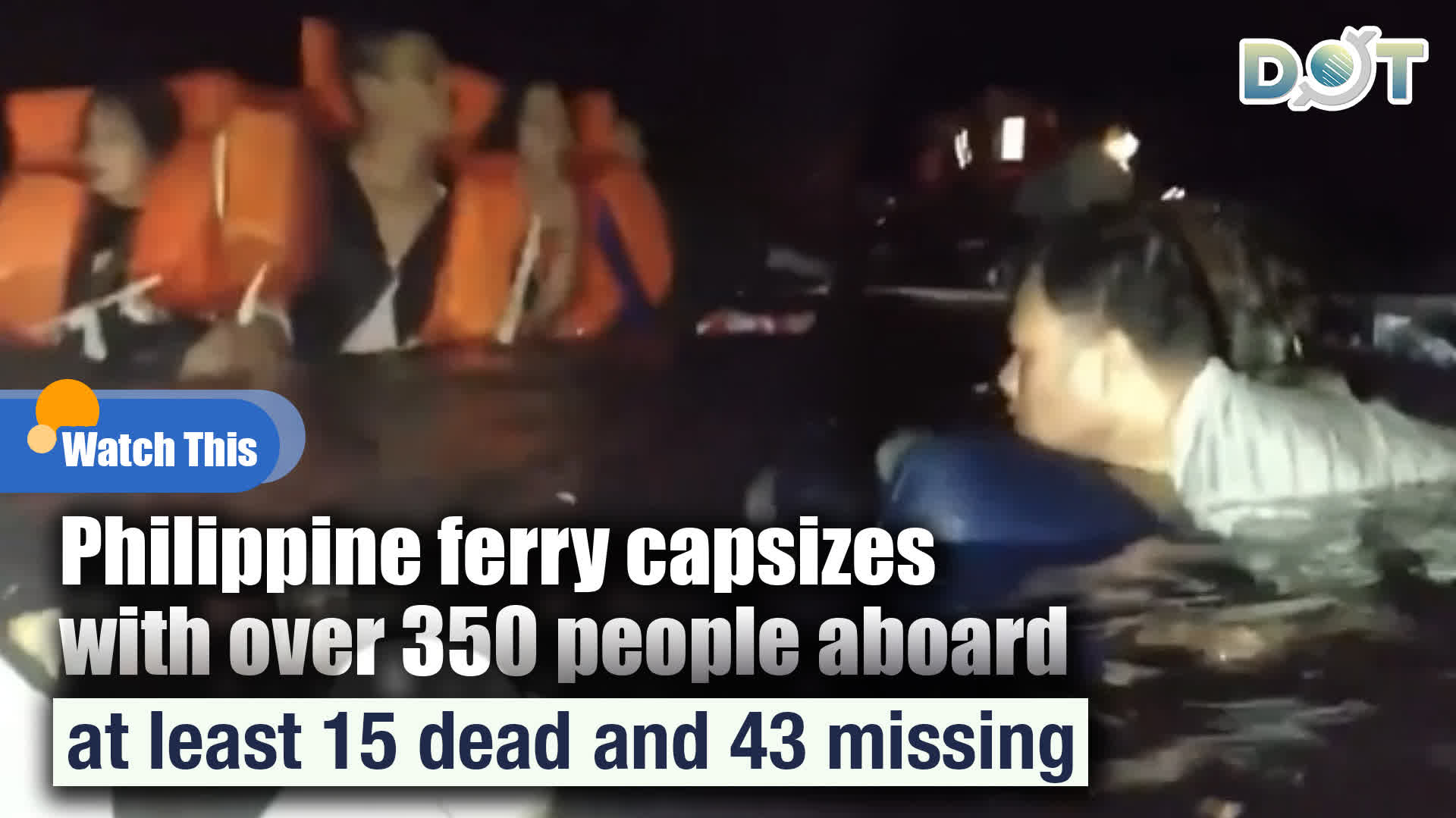 Watch This | Philippine ferry capsizes with over 350 people aboard, at least 15 dead and 43 missing