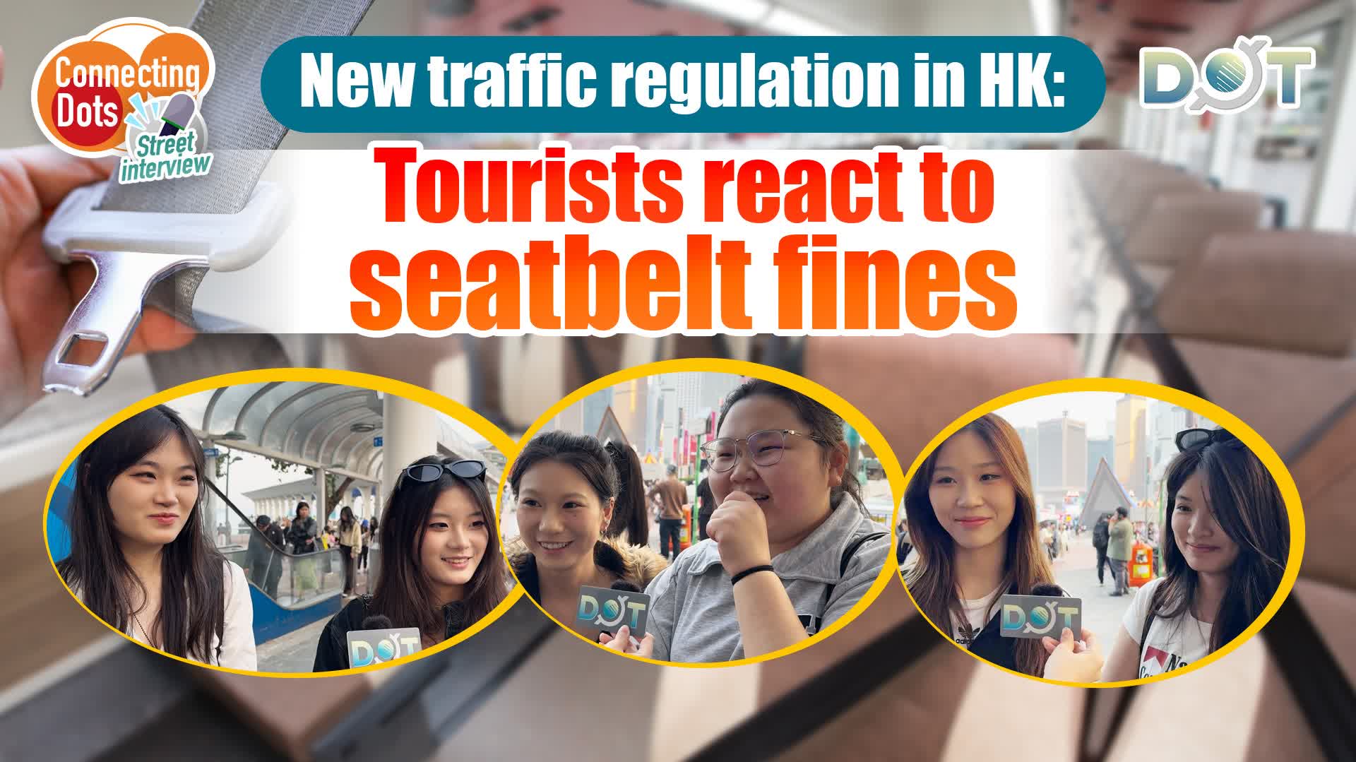 Connecting Dots | New traffic regulation in HK: Tourists react to seatbelt fines