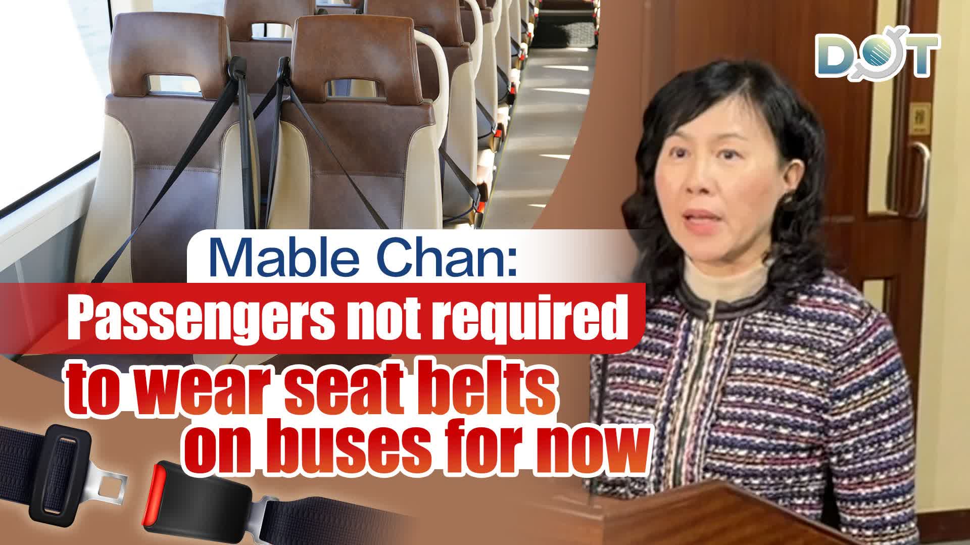 Mable Chan: Passengers not required to wear seat belts on buses for now