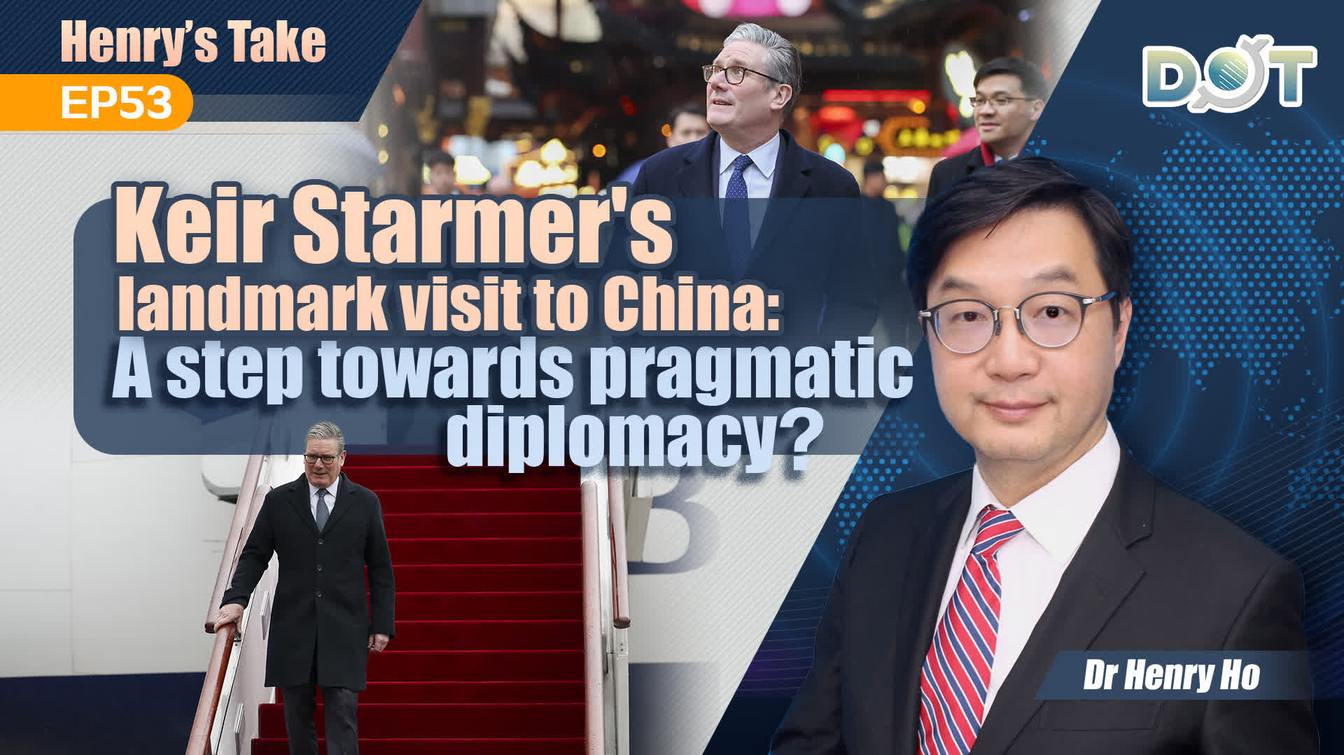 Henry's Take EP53 | Keir Starmer's landmark visit to China: A step towards pragmatic diplomacy?