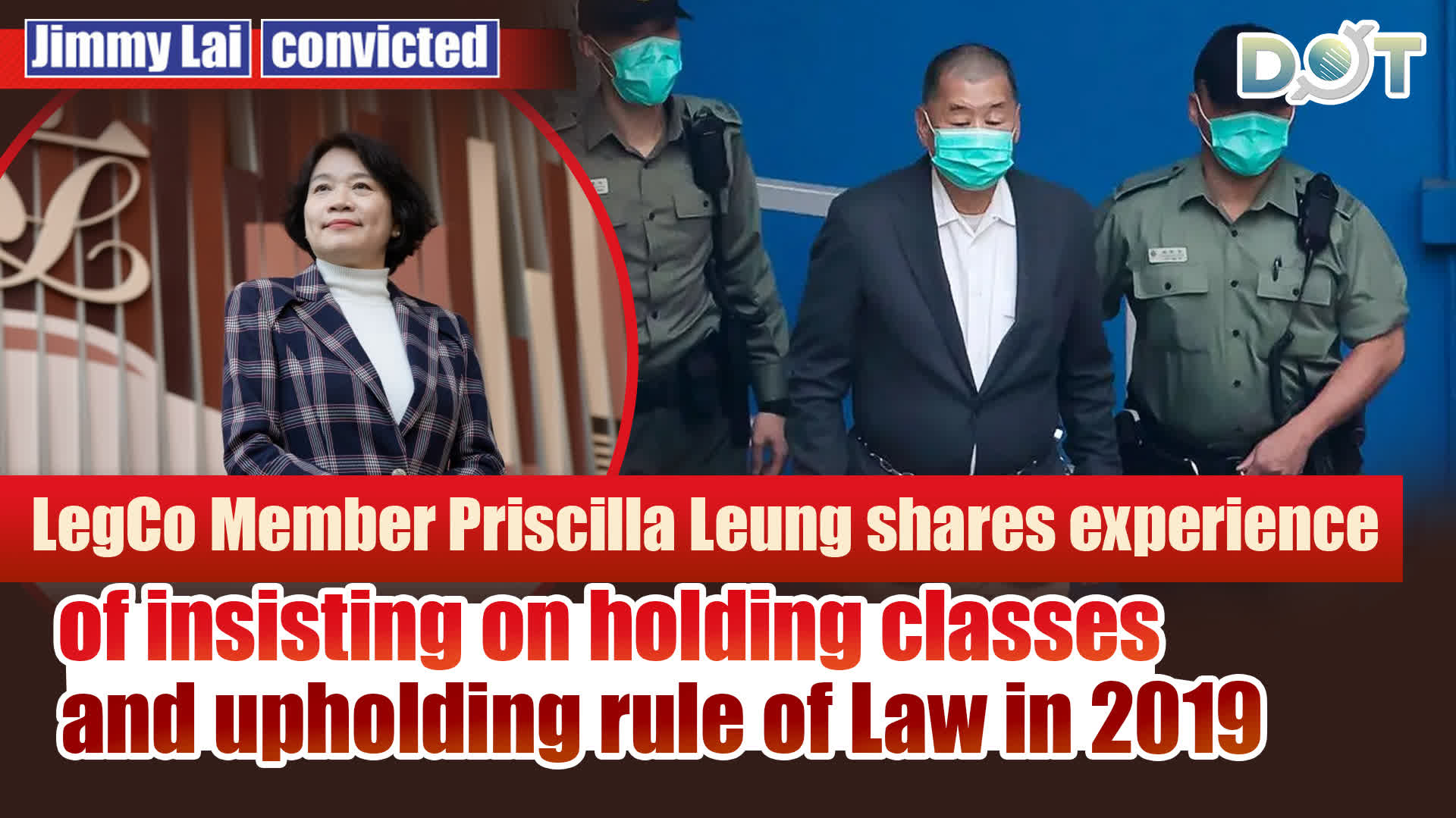Jimmy Lai convicted | LegCo Member Priscilla Leung shares experience of insisting on holding classes and upholding rule of Law in 2019