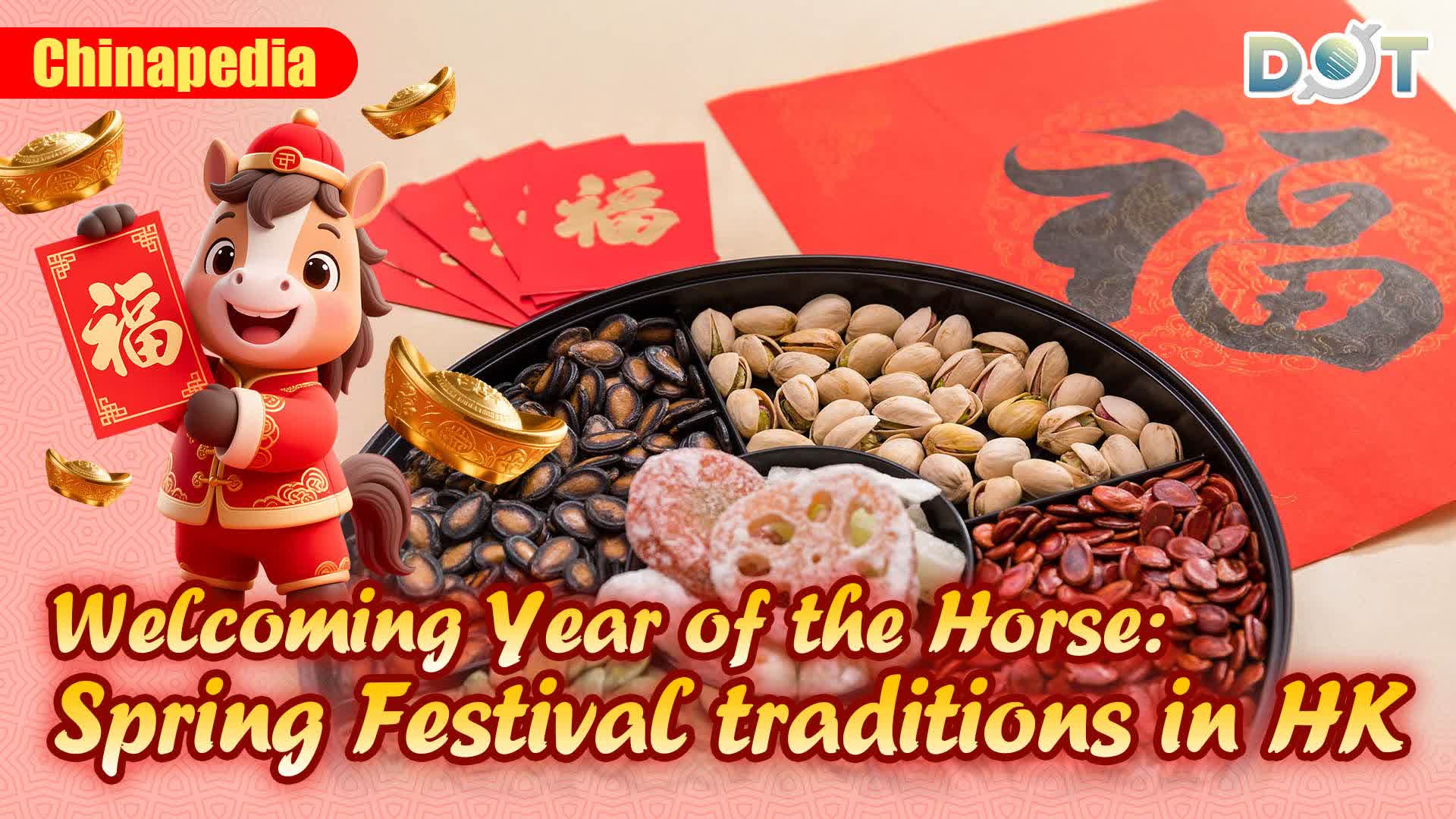 Chinapedia | Welcoming Year of the Horse: Spring Festival traditions in HK