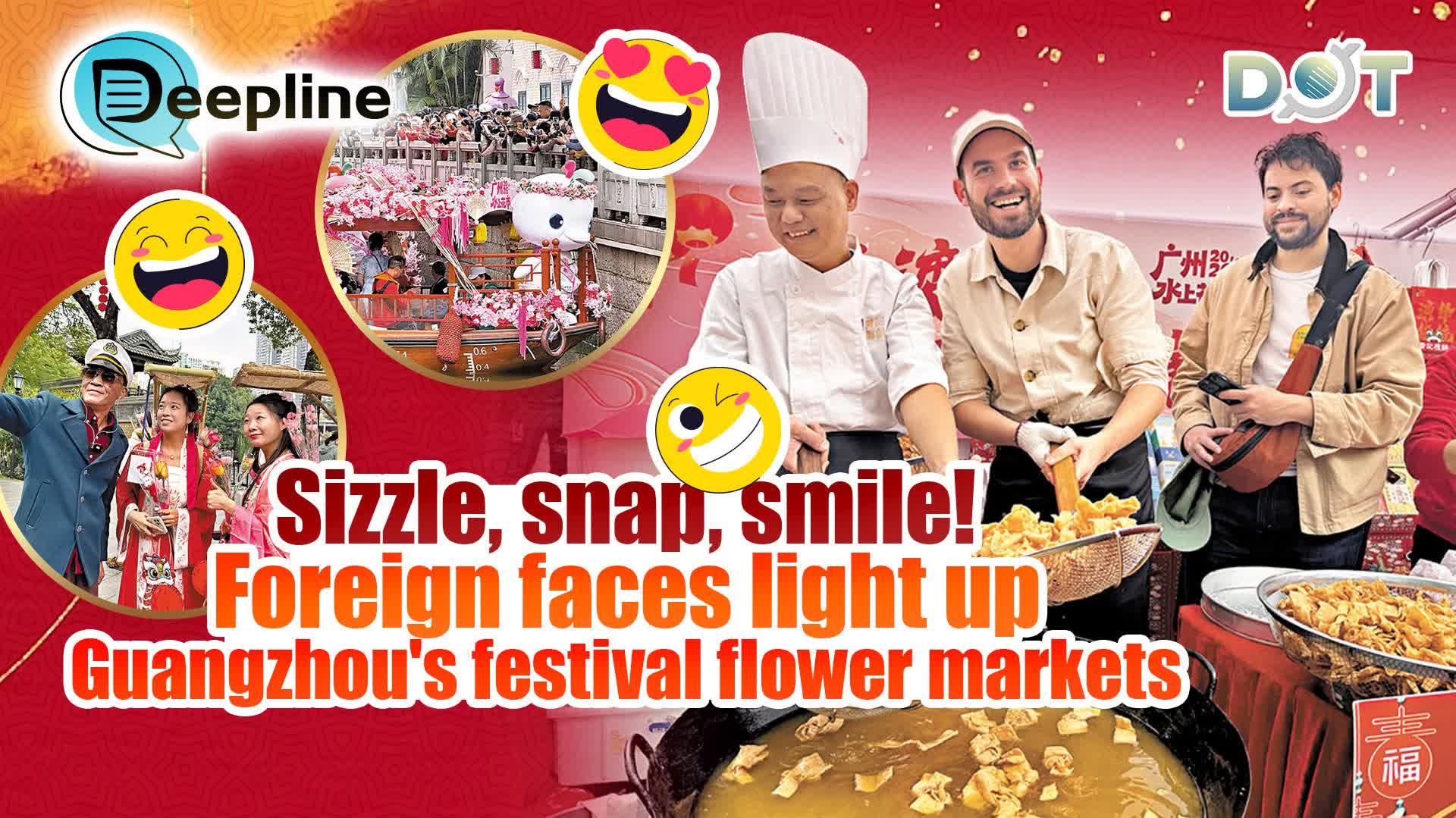 Deepline | Sizzle, snap, smile! Foreign faces light up Guangzhou's festival flower markets
