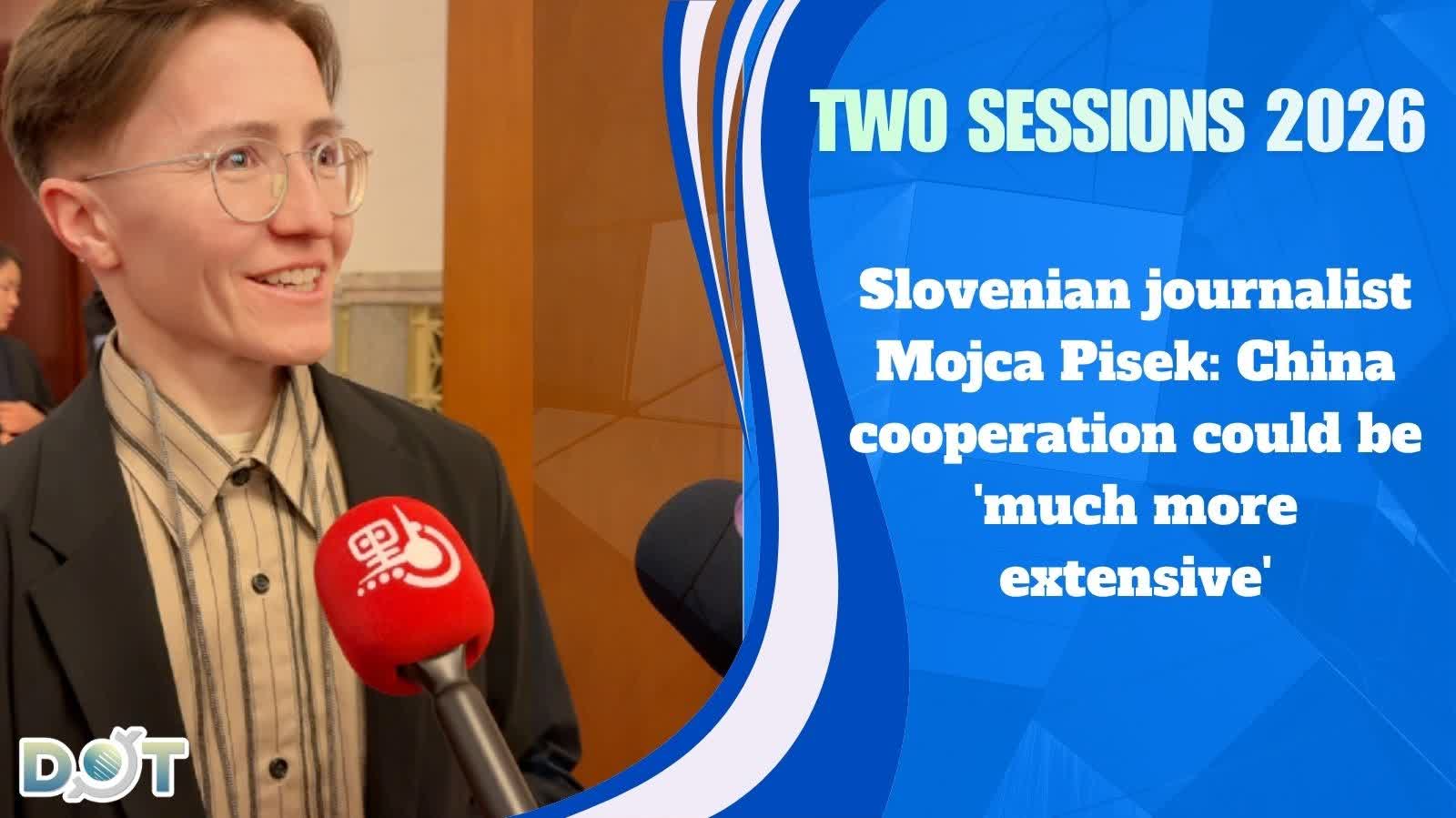 (Video) Two Sessions 2026 | Slovenian journalist Mojca Pisek: China cooperation could be 'much more extensive'