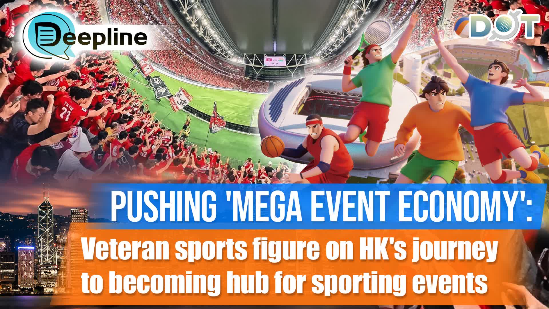Deepline | Pushing 'mega event economy': Veteran sports figure on HK's journey to becoming hub for sporting events