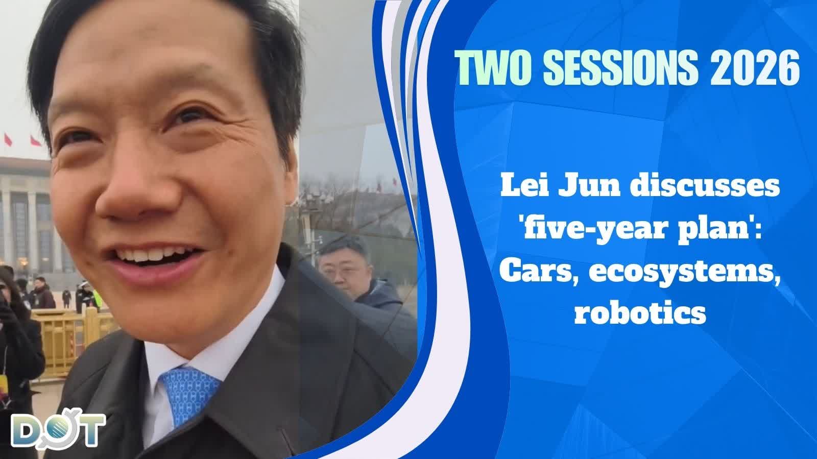 (Video) Two Sessions 2026 | Lei Jun discusses 'five-year plan': Cars, ecosystems, robotics