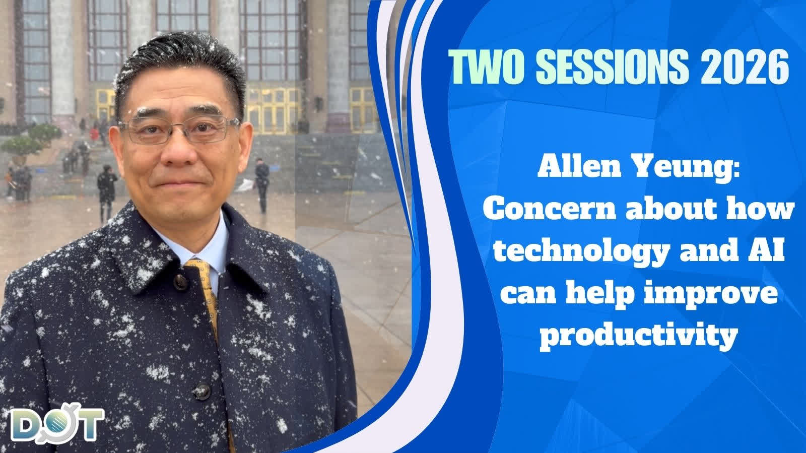(Video) Two Sessions 2026 | Allen Yeung: Concern about how technology and AI can help improve productivity