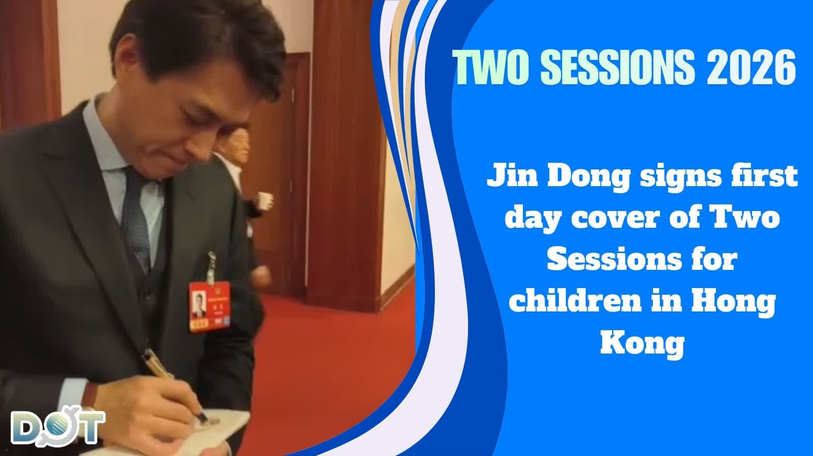 (Video) Two Sessions 2026 | Jin Dong signs first day cover of Two Sessions for children in Hong Kong