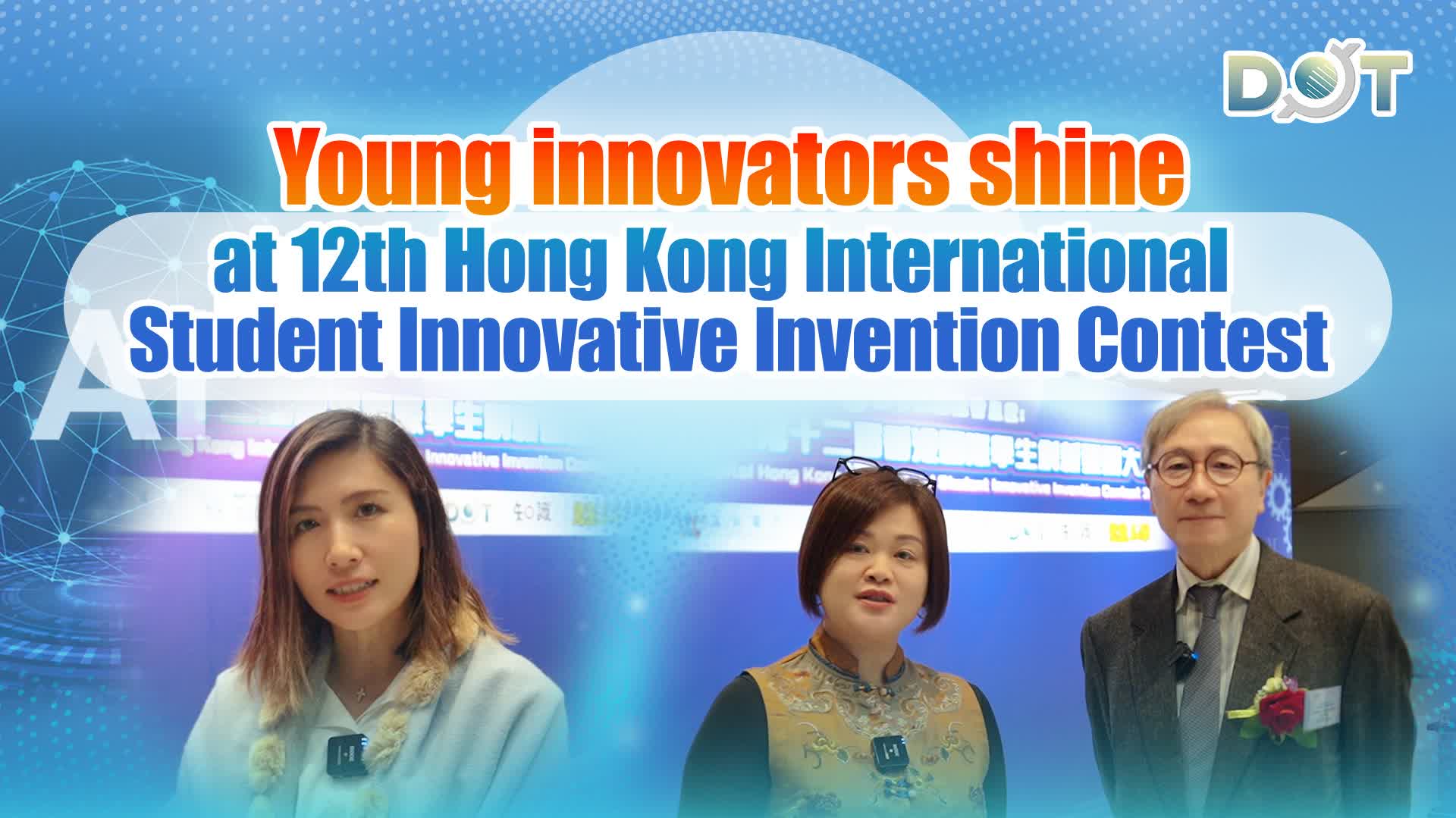 Exclusive | Young innovators shine at 12th Hong Kong International Student Innovative Invention Contest