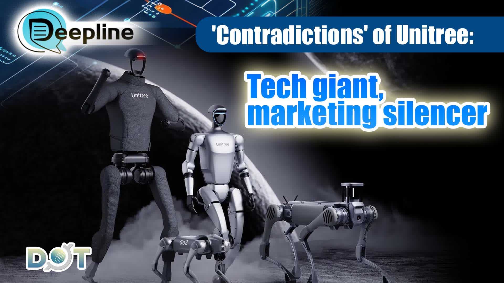 Deepline | 'Contradictions' of Unitree: Tech giant, marketing silencer