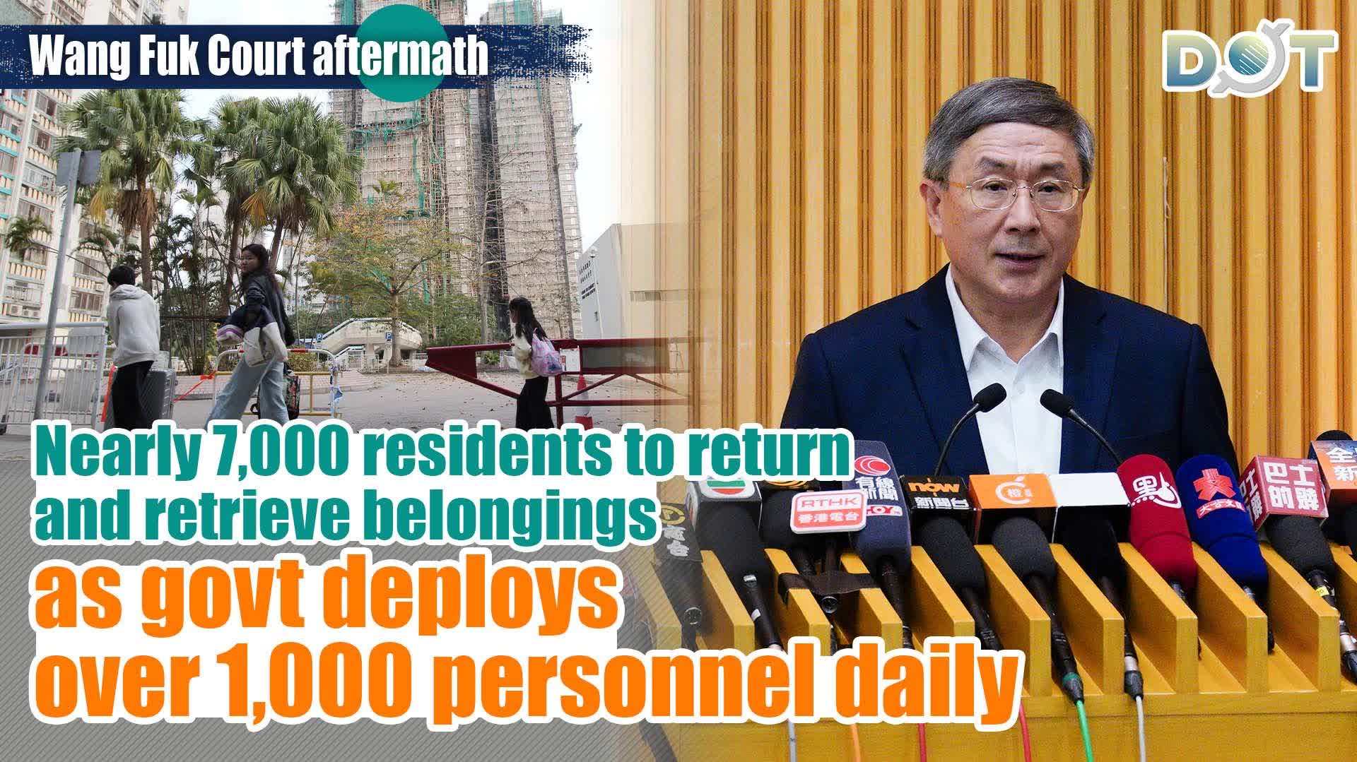 Wang Fuk Court Aftermath | Nearly 7,000 residents to return and retrieve belongings as govt deploys over 1,000 personnel daily