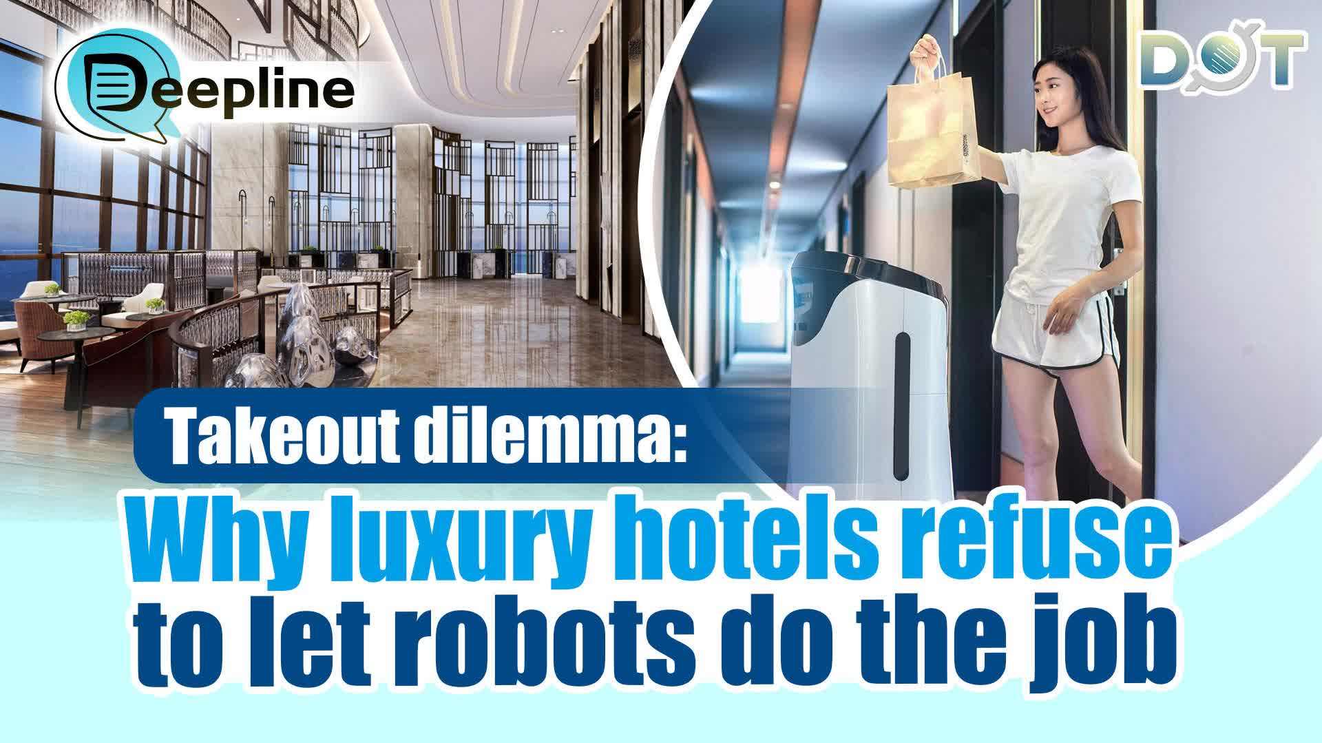 Deepline | Takeout dilemma: Why luxury hotels refuse to let robots do the job