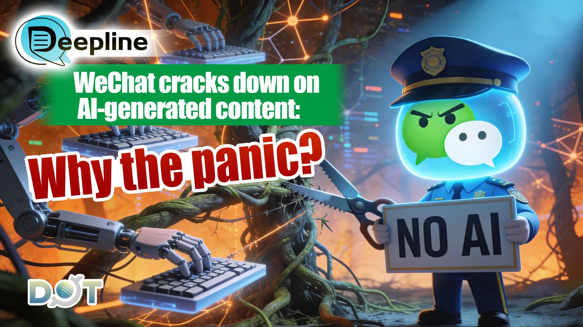 Deepline | WeChat cracks down on AI-generated content: Why the panic?
