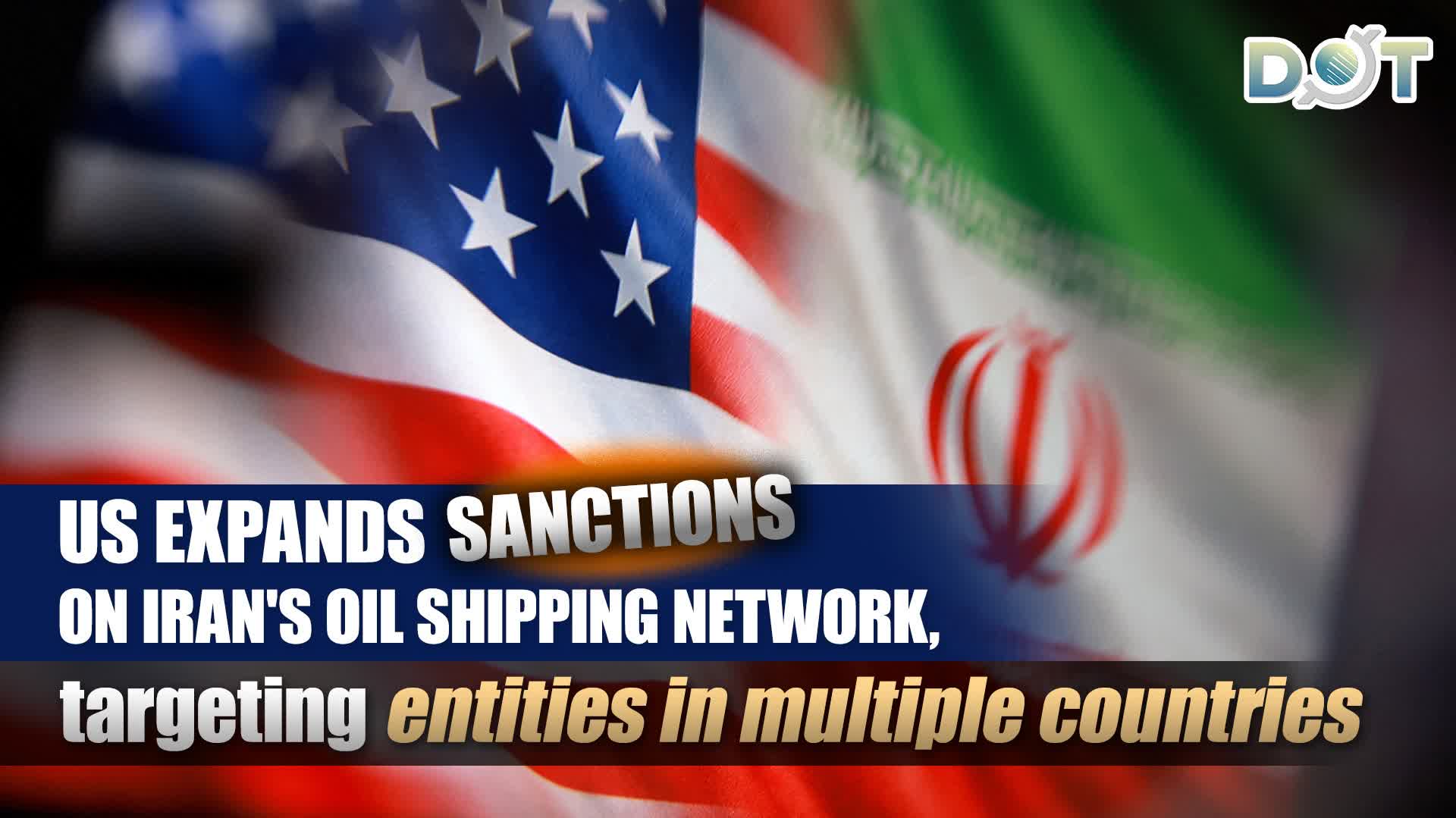 US expands sanctions on Iran's oil shipping network, targeting entities in multiple countries