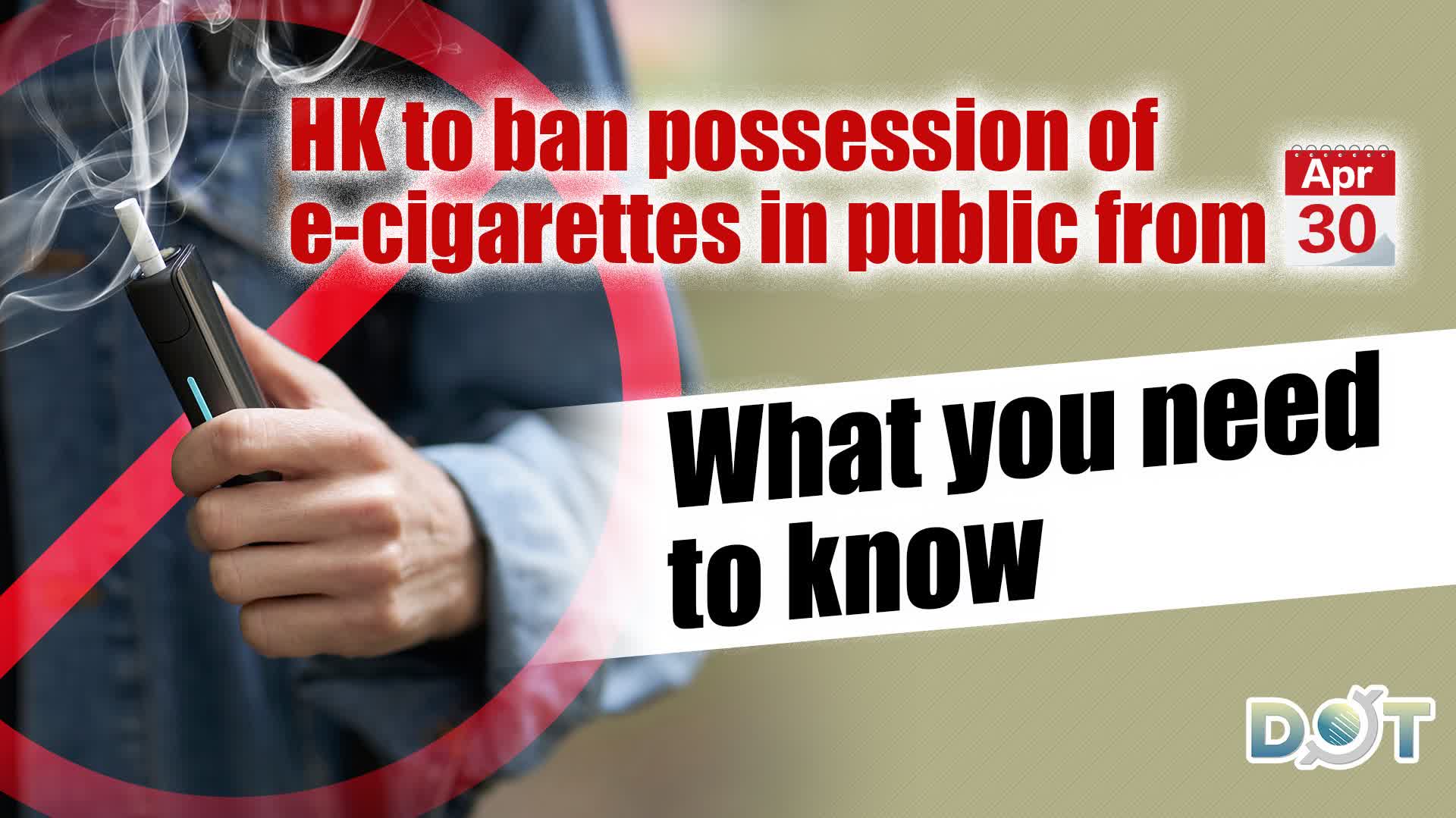 HK to ban possession of e-cigarettes in public from April 30: What you need to know