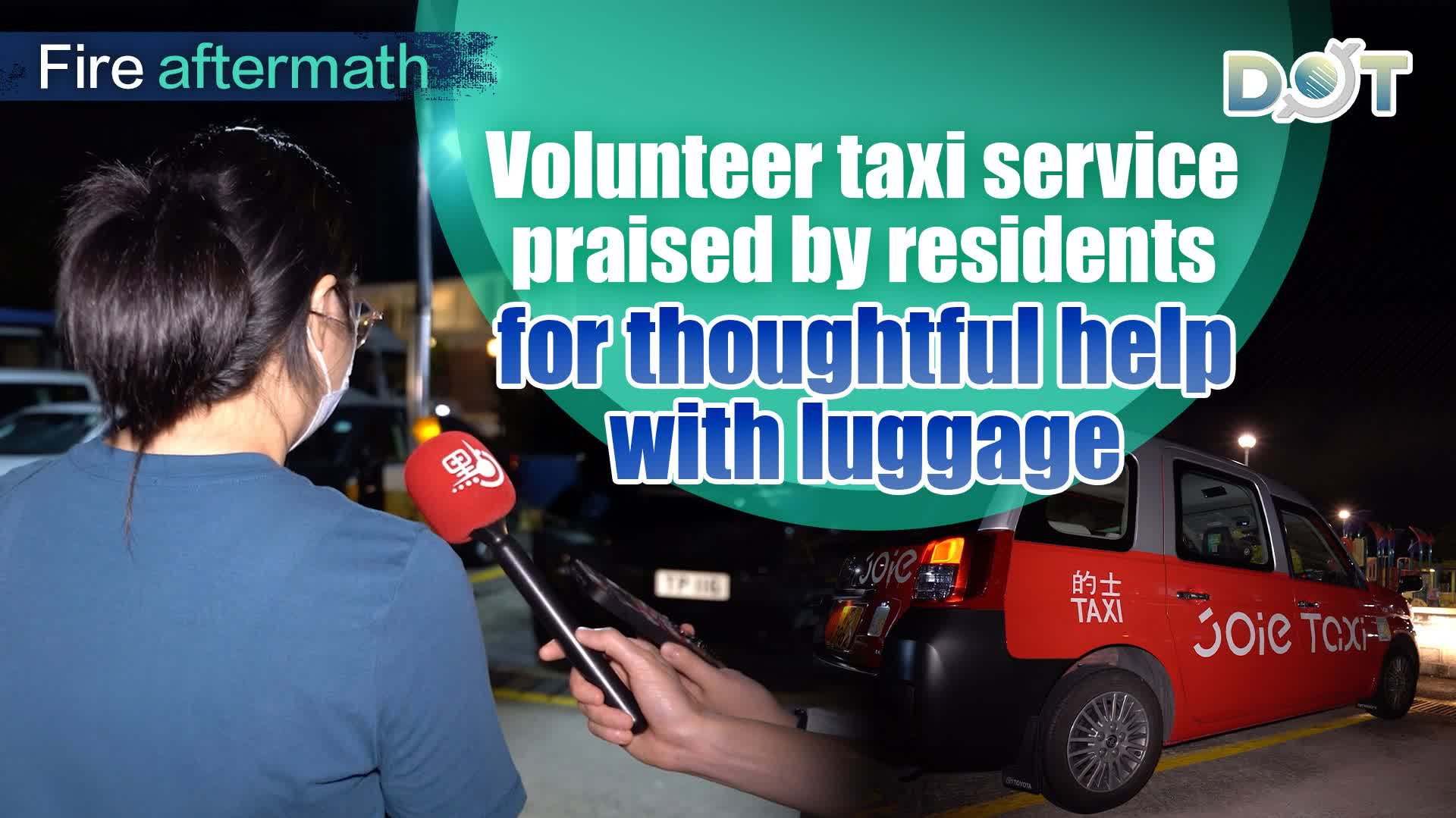Fire Aftermath | Volunteer taxi service praised by residents for thoughtful help with luggage