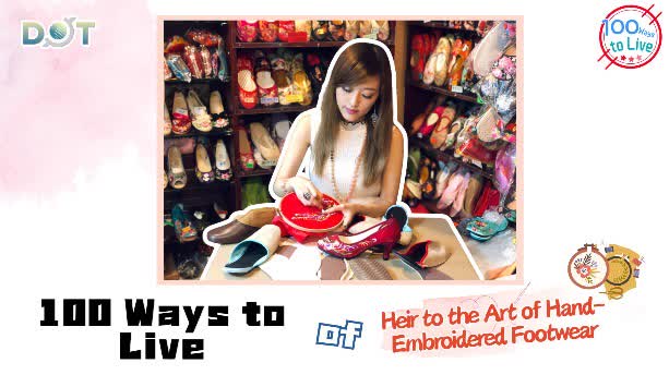 100 Ways To Live | Legend of Sindart: Last hand-embroidered footwear shop in HK and its guardian