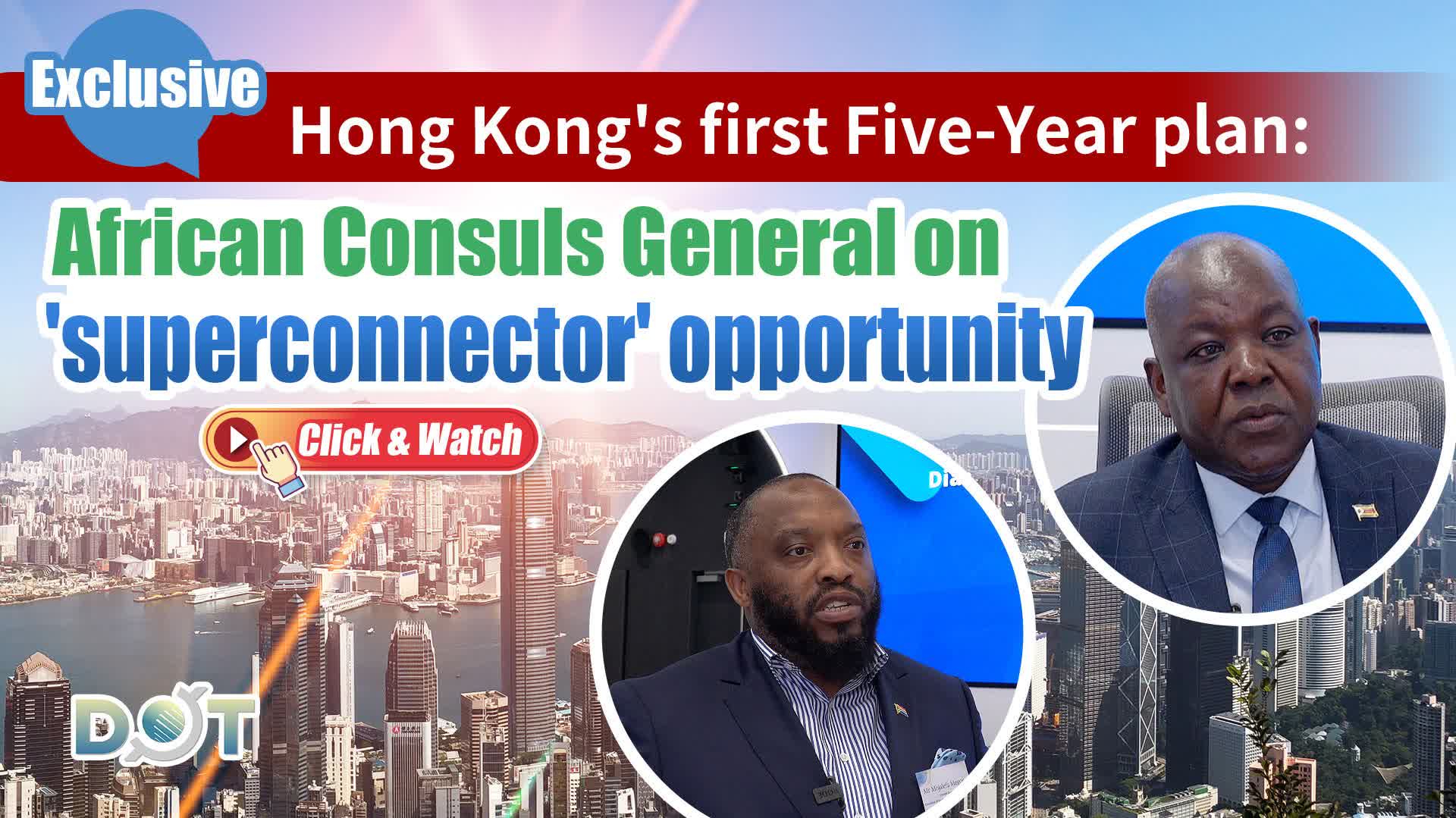 Exclusive | Hong Kong's first Five-Year plan: African Consuls General on 'superconnector' opportunity