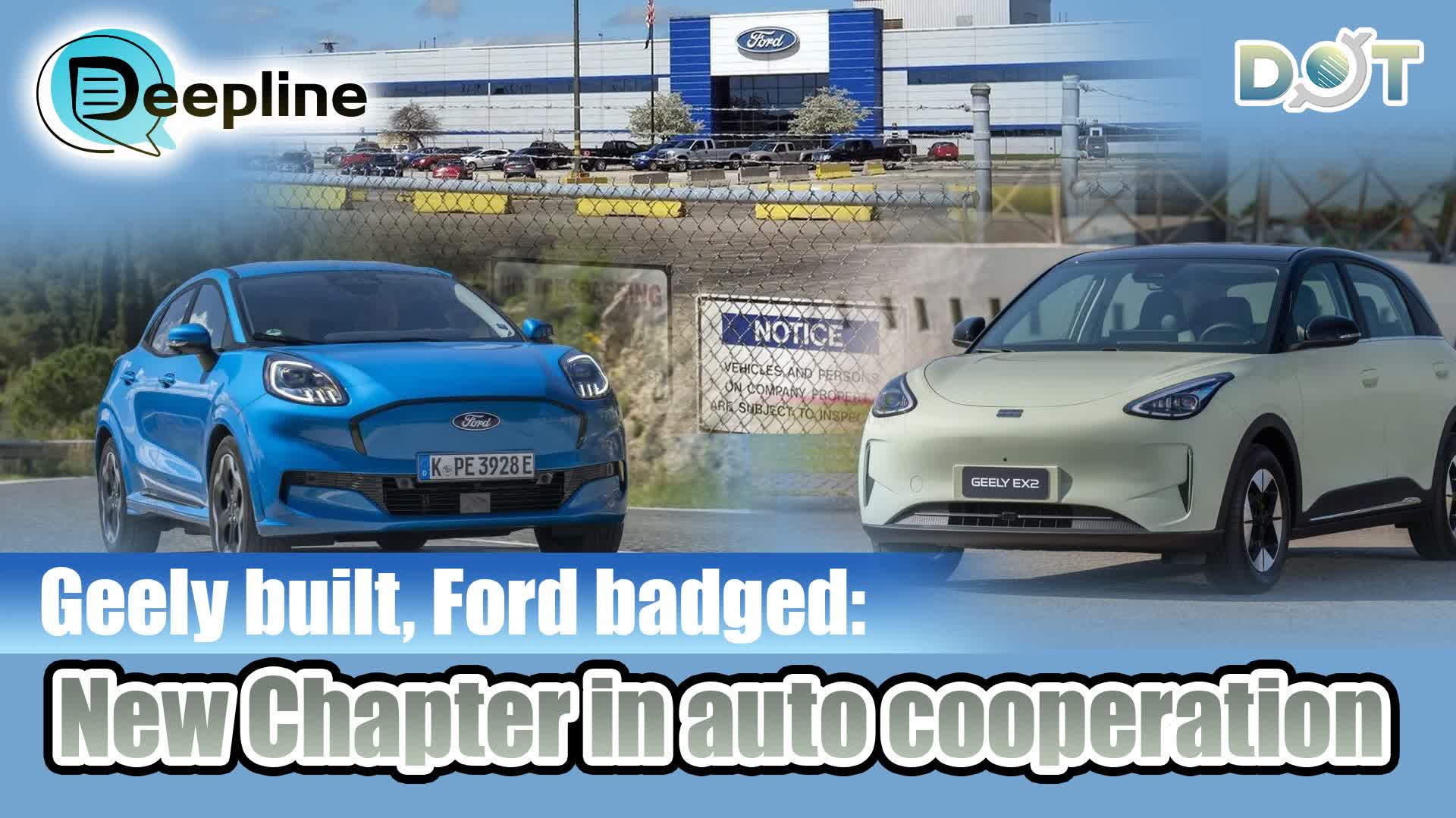Deepline | Geely built, Ford badged: New chapter in auto cooperation