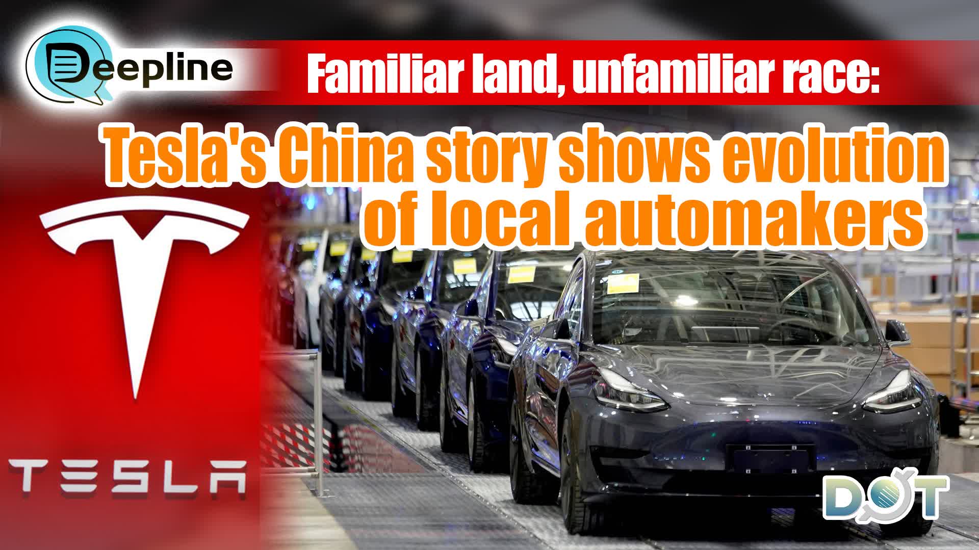 Deepline | Familiar land, unfamiliar race: Tesla's China story shows evolution of local automakers