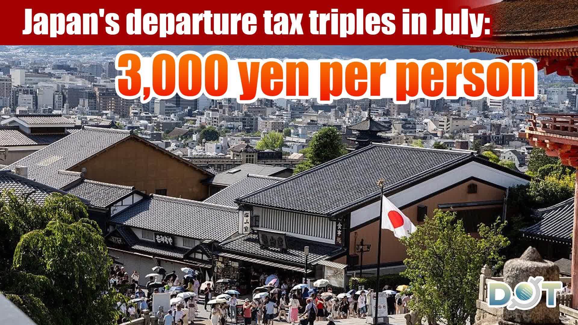 Japan's departure tax triples in July: 3,000 yen per person